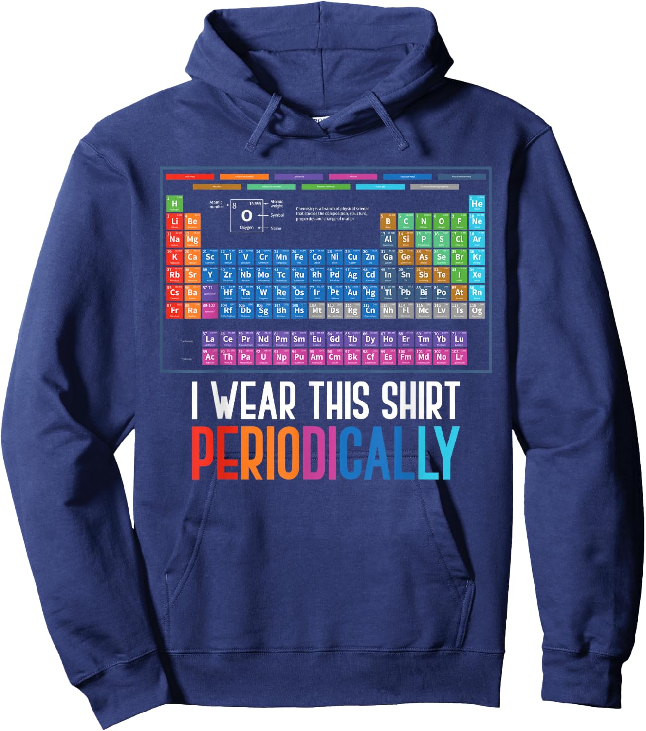 I Wear This Shirt Periodically Chemistry Hoodie - Hoodie | Navy