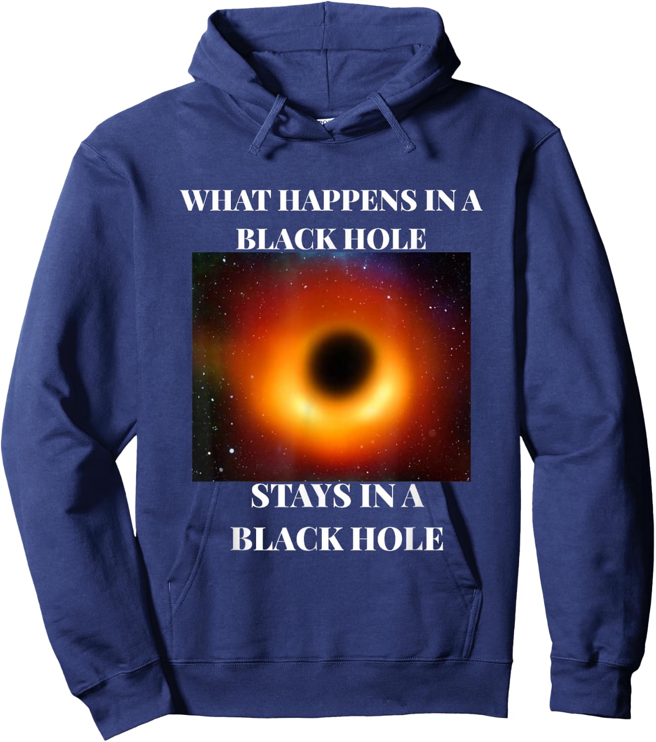 What happens in a black hole 2019 funny Hoodie - Hoodie | Navy