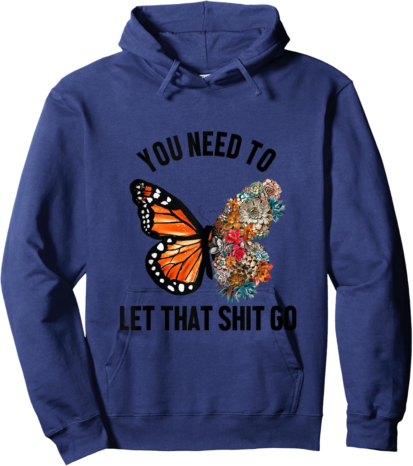 Butterfly You Need To Let That Shit Go Hoodie - Hoodie | Navy