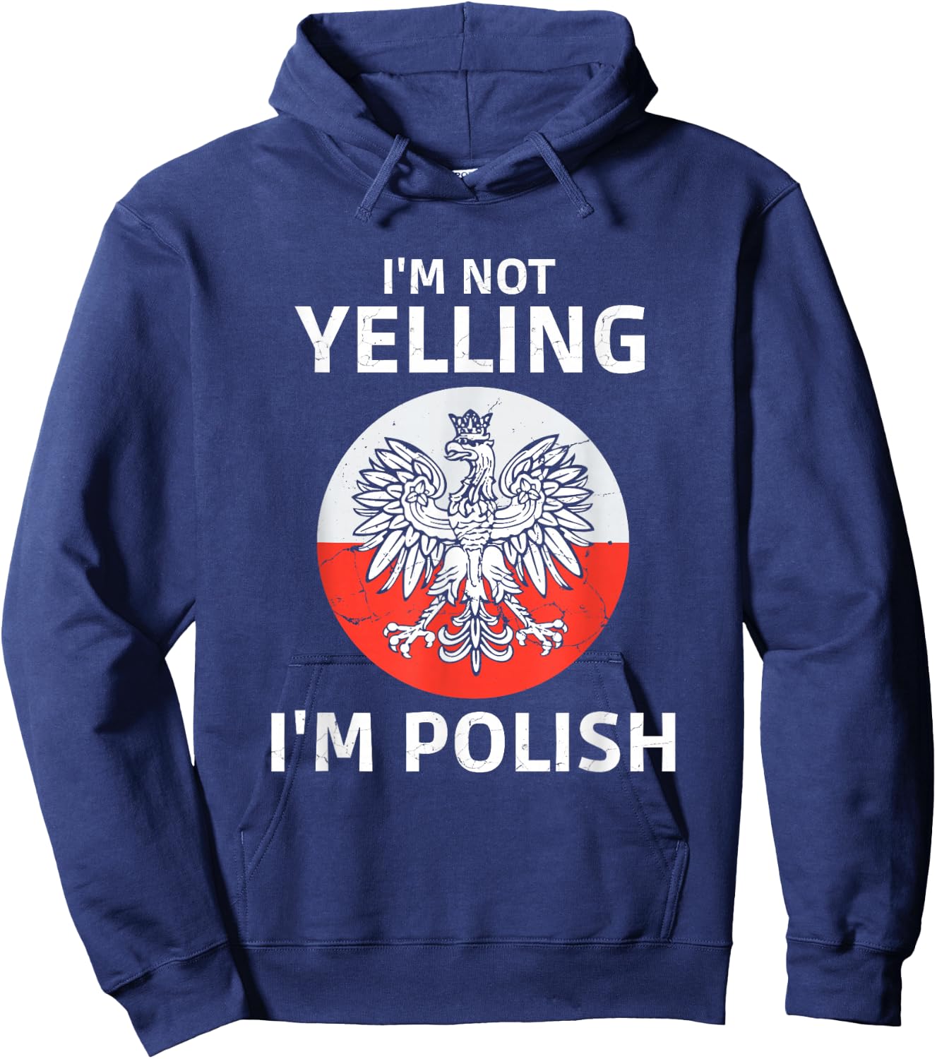 I'm Not Yelling I'm Polish, Polska, Poland Hoodie - Hoodie | Navy