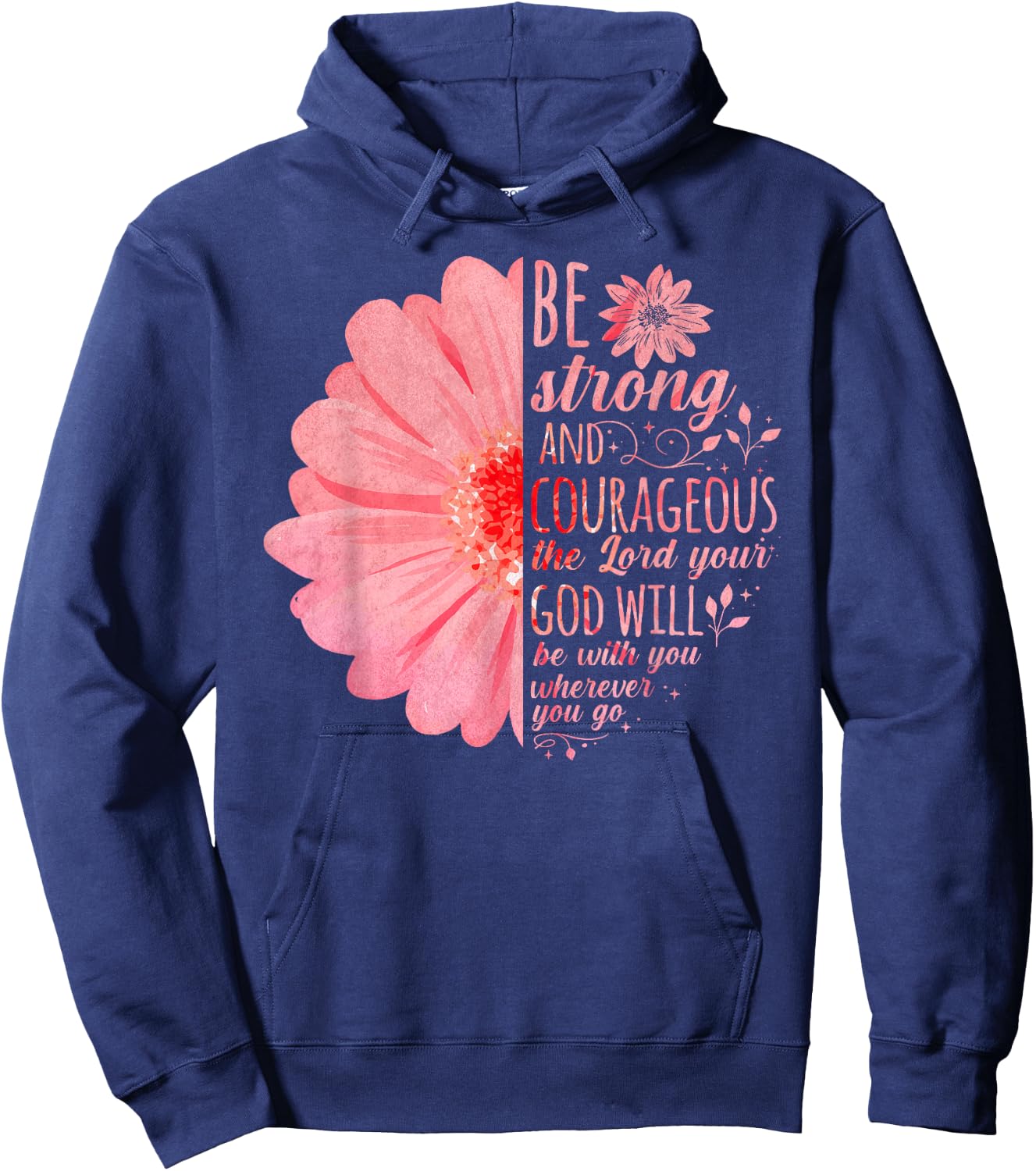 Christian Bible Verse Joshua 1:9 Flower Hoodie - Hoodie | Navy