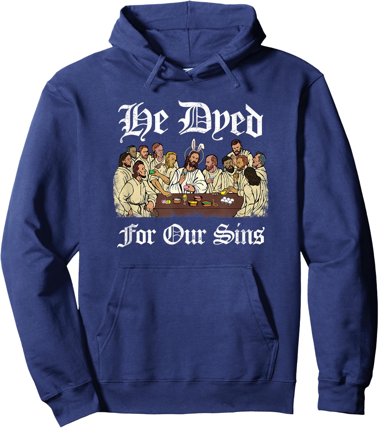 He Dyed for Our Sins - Funny Jesus Easter Hoodie - Hoodie | Navy