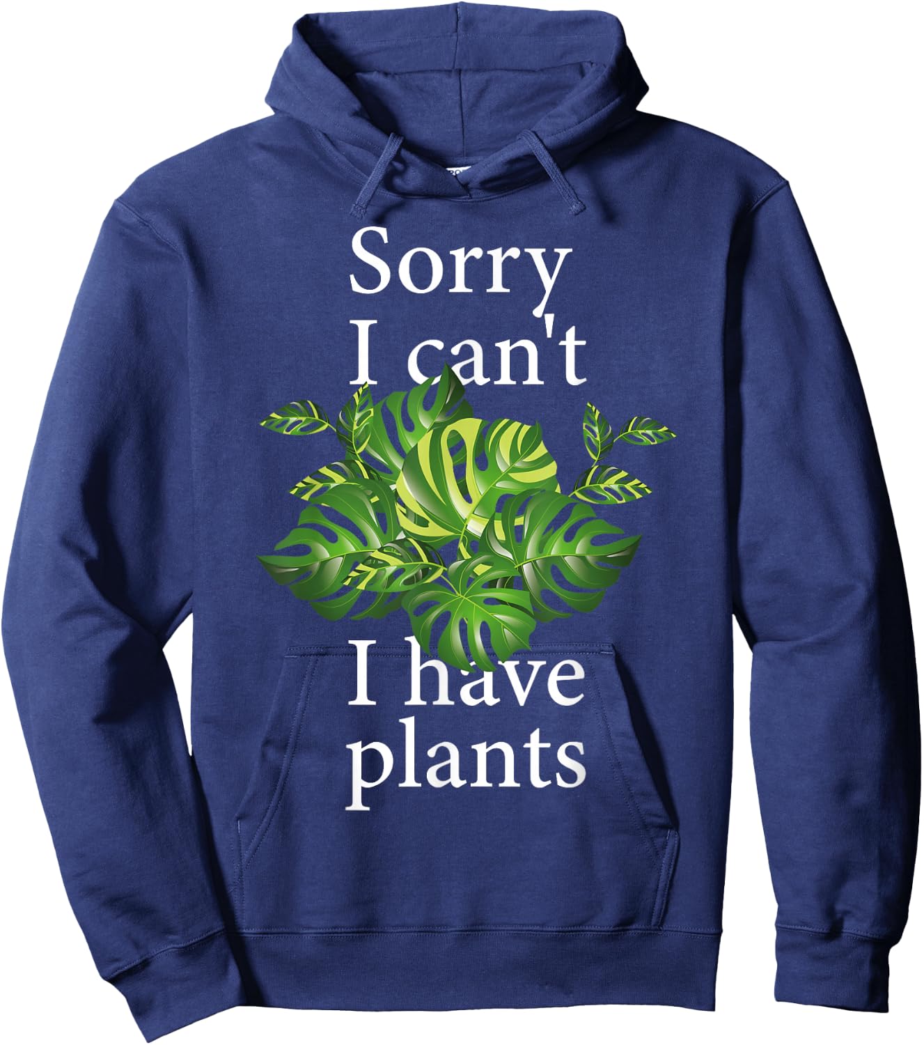Sorry I can't I have plants. Monstera Hoodie - Hoodie | Navy