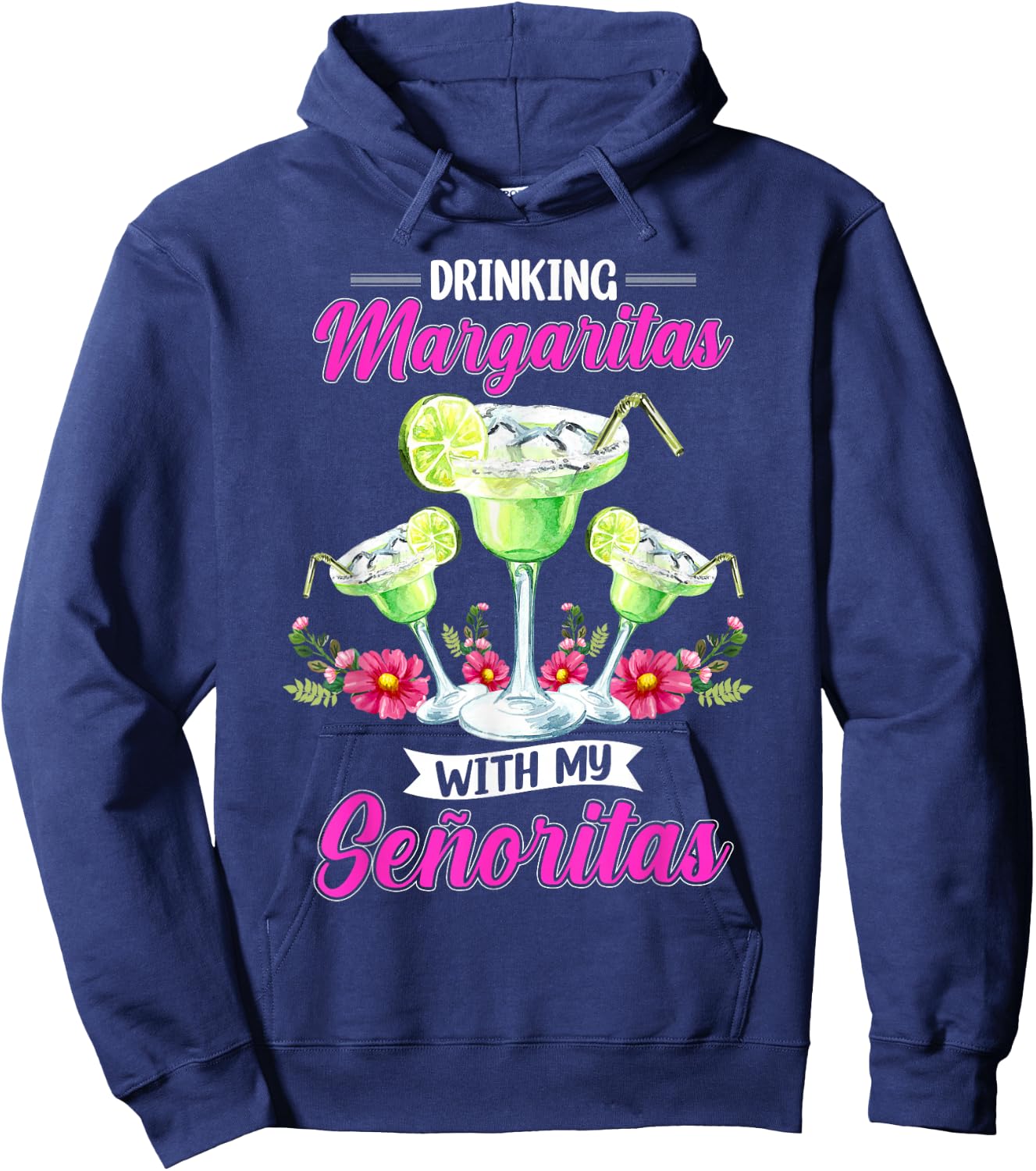 Drinking Margaritas With My Senoritas Hoodie - Hoodie | Navy