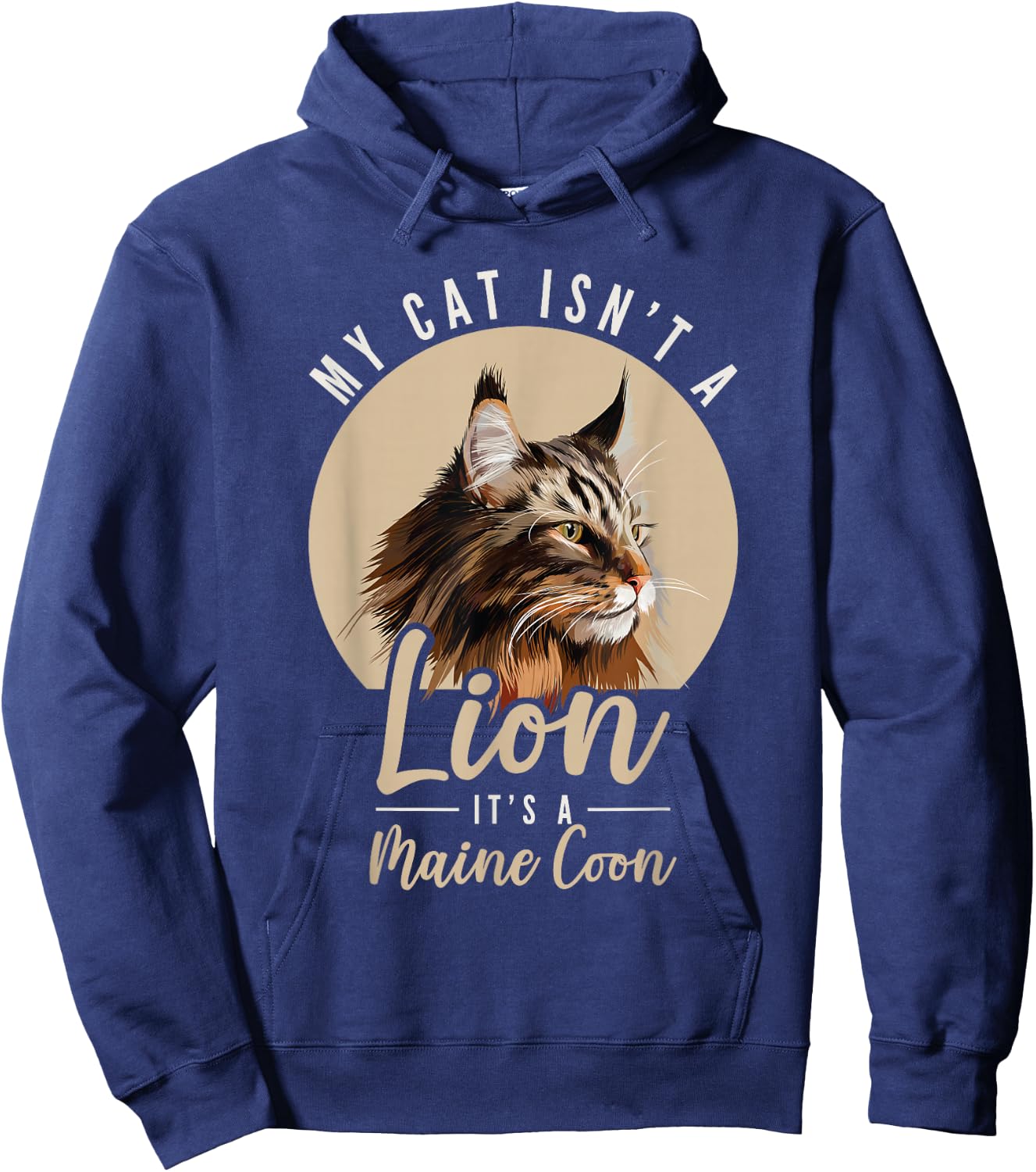 My Cat Isn't a Lion Maine Coon Cat Lovers Hoodie - Hoodie | Navy