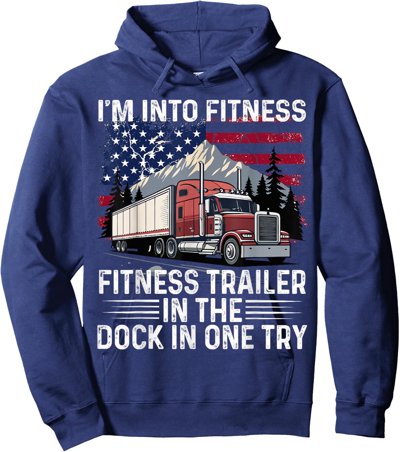 I’m Into Fitness Best Truck Driver Art Hoodie - Hoodie | Navy