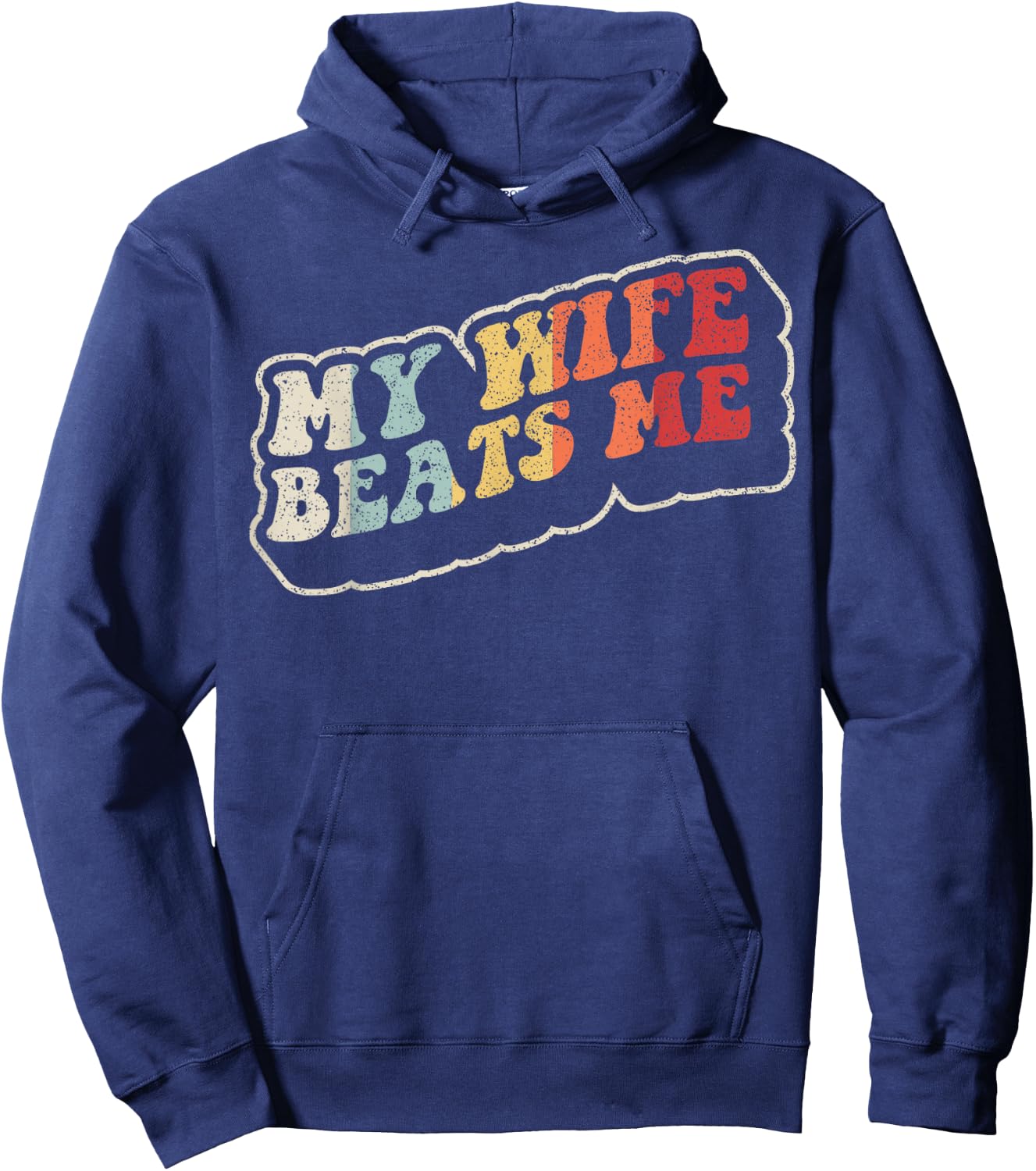 My Wife Beats Me Funny Retro Husband Humor Hoodie - Hoodie | Navy