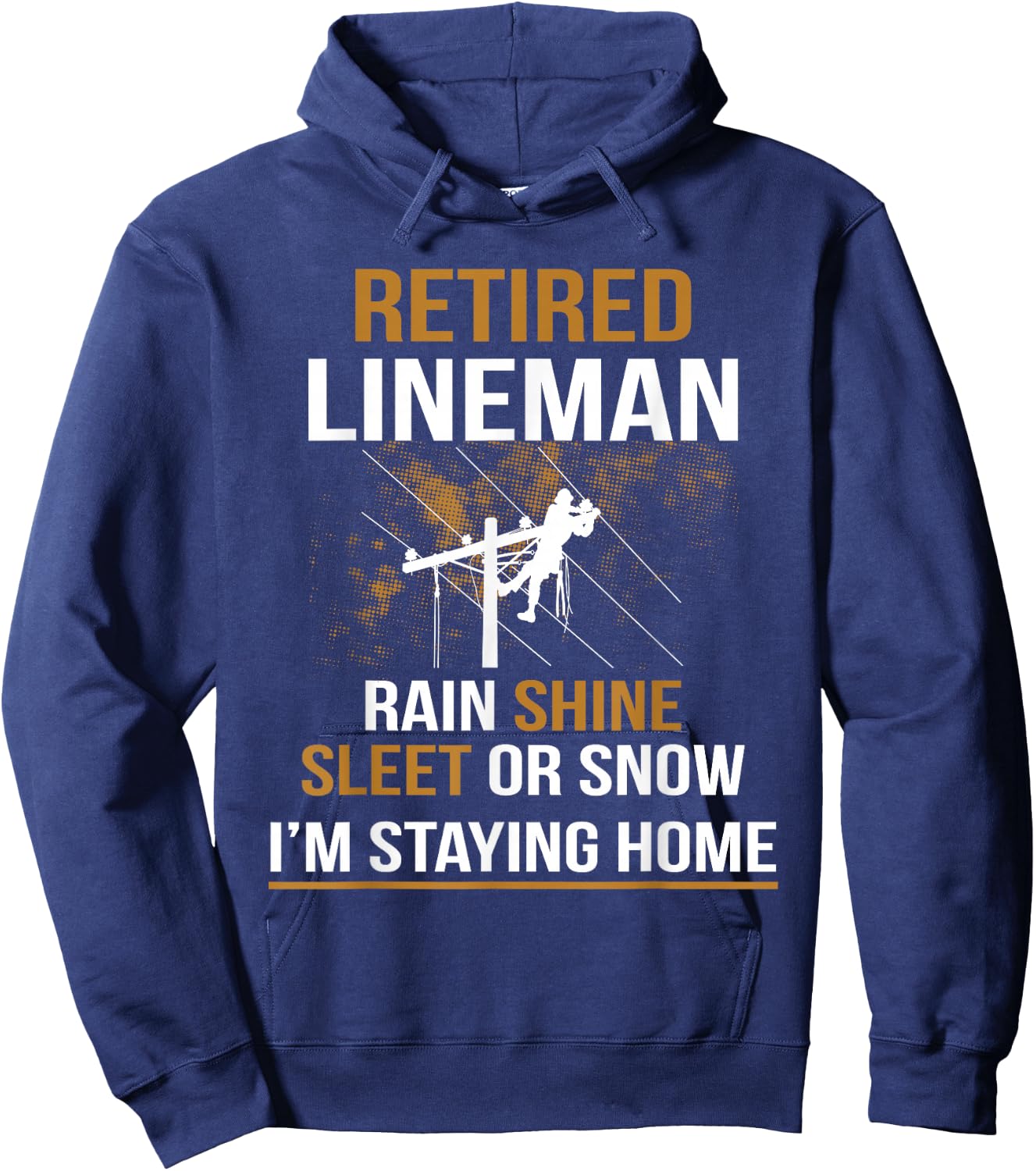 Lineman Retirement Funny Novelty Man Woman Hoodie - Hoodie | Navy