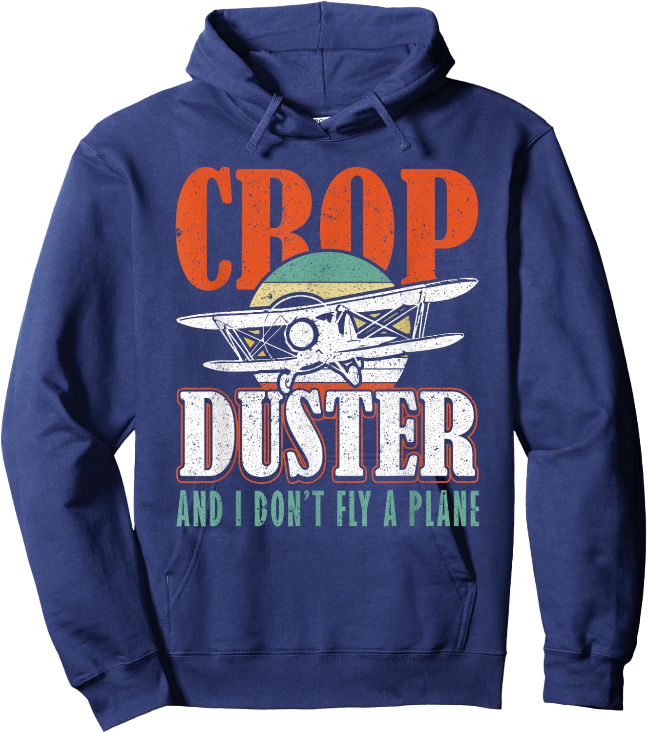 Crop Duster and I dont Fly a Plane Crop Duster Hoodie - Hoodie | Navy