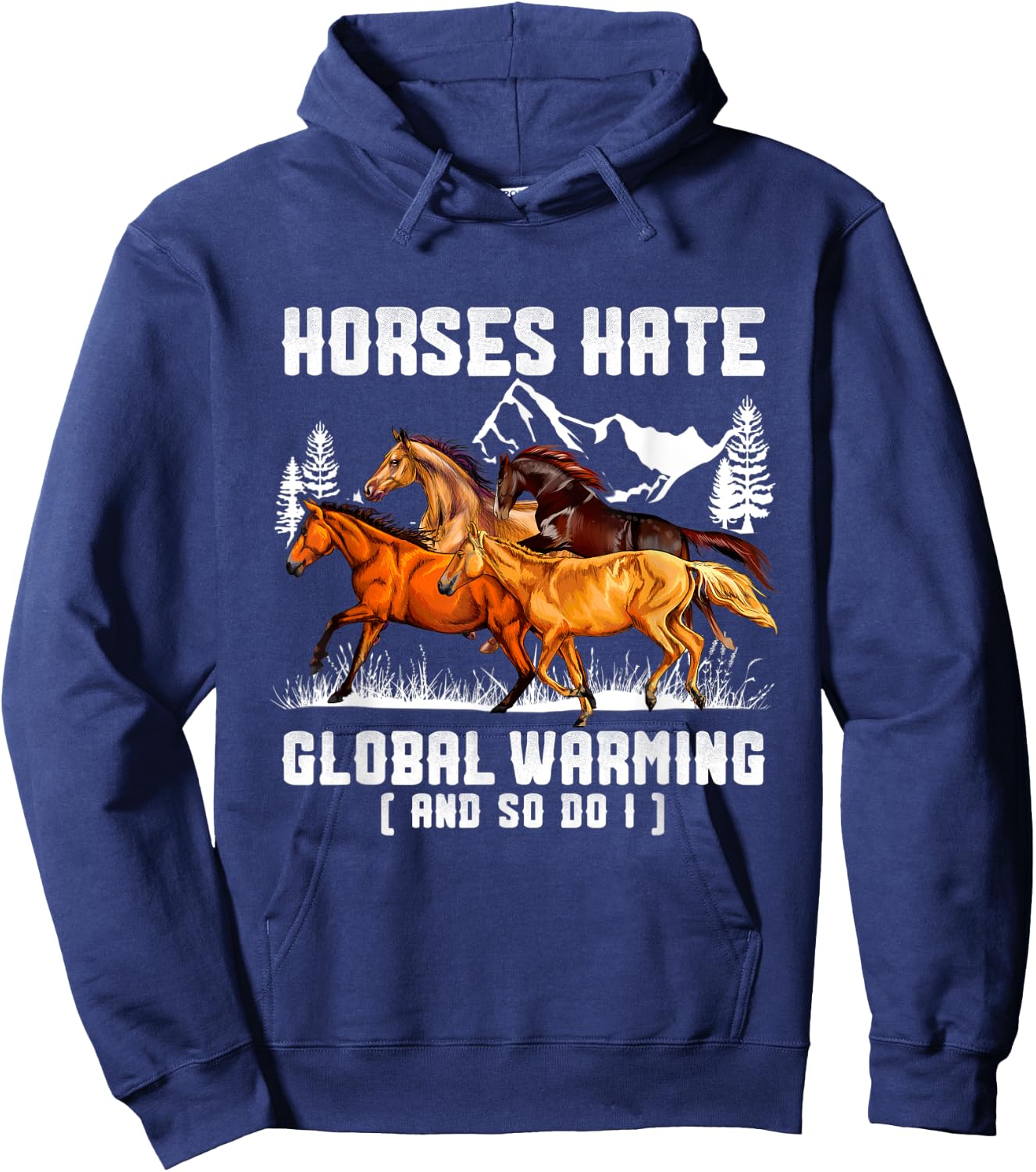 Horses Hate Global Warming And So Do I Hoodie - Hoodie | Navy