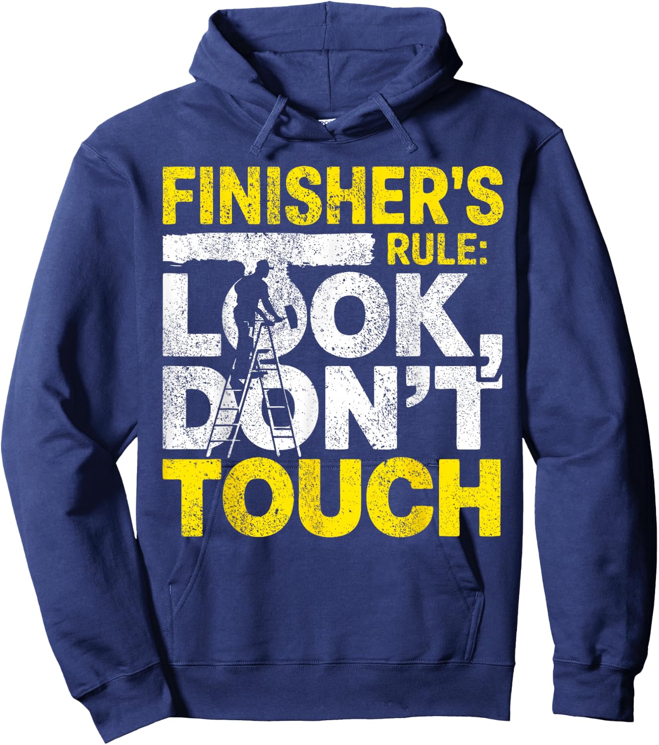 Drywall Finisher Don't Touch Drywaller Hoodie - Hoodie | Navy