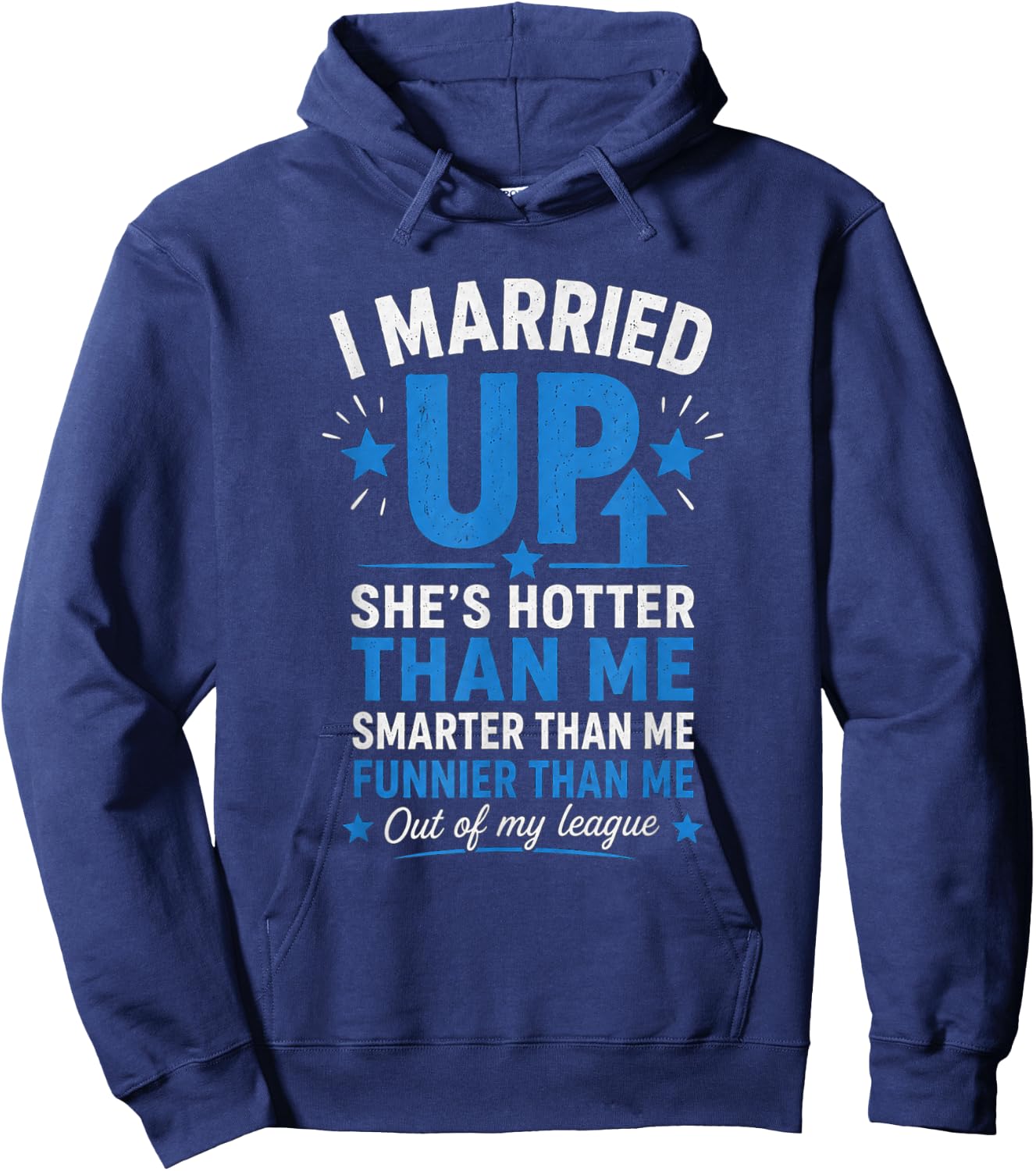 I Married Up Hoodie - Hoodie | Navy