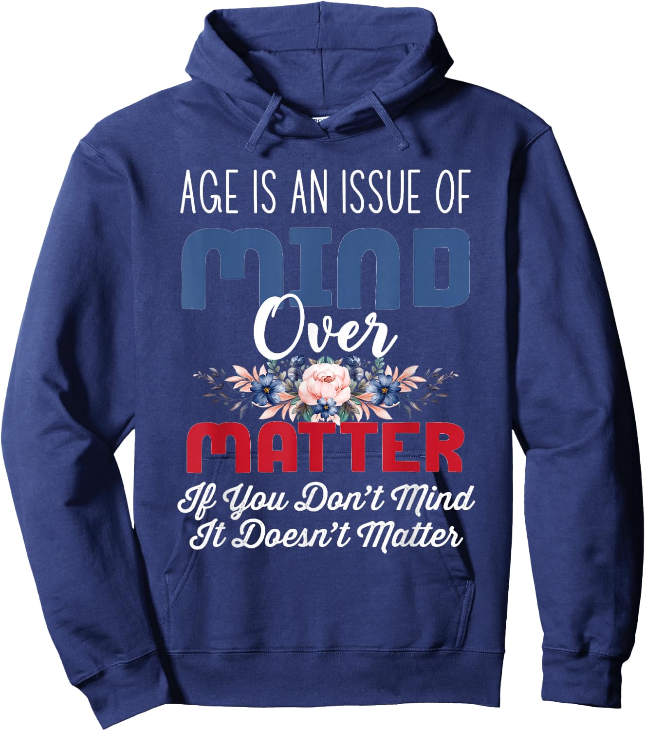Age Is Mind Over Matter Png Hoodie - Hoodie | Navy