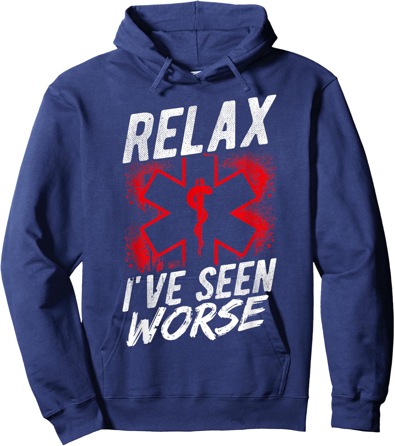 Relax I've SEEN Worse EMT EMS Paramedic Humor Hoodie - Hoodie | Navy