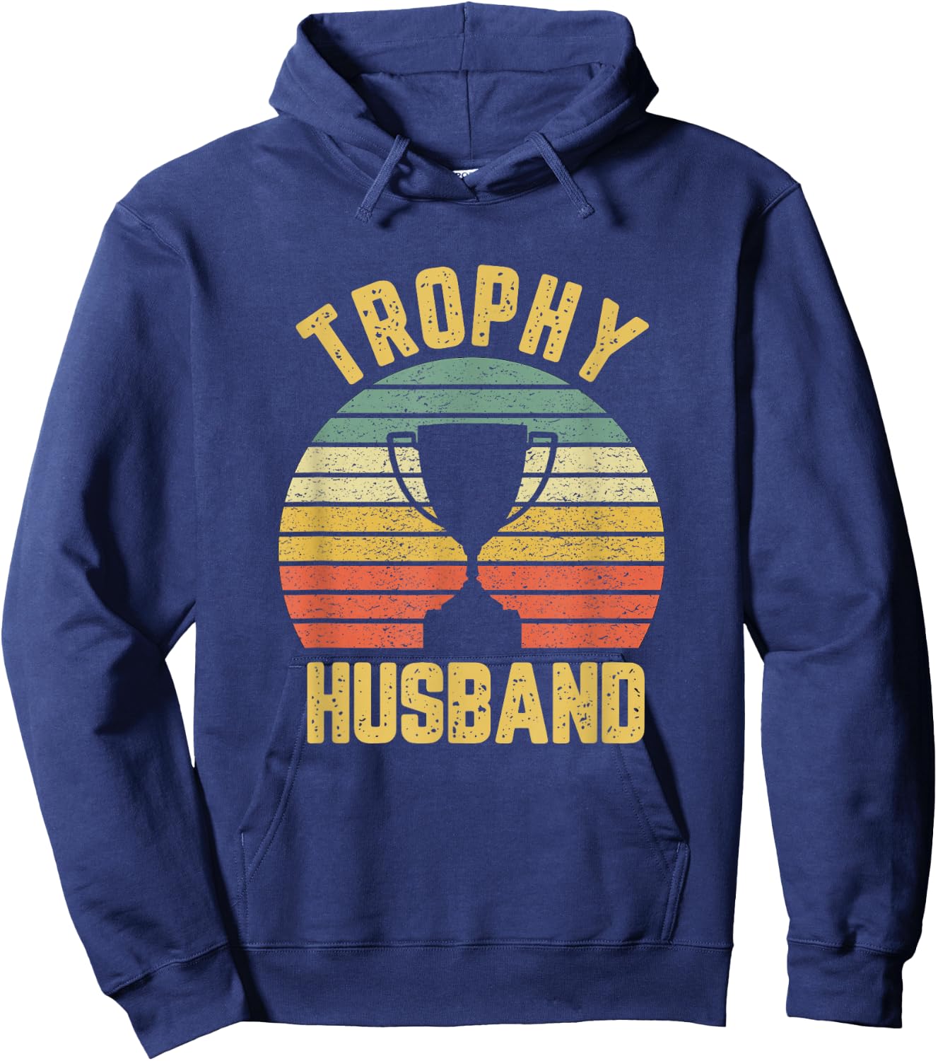 Trophy Husband Funny for Cool Father or Dad Hoodie - Hoodie | Navy