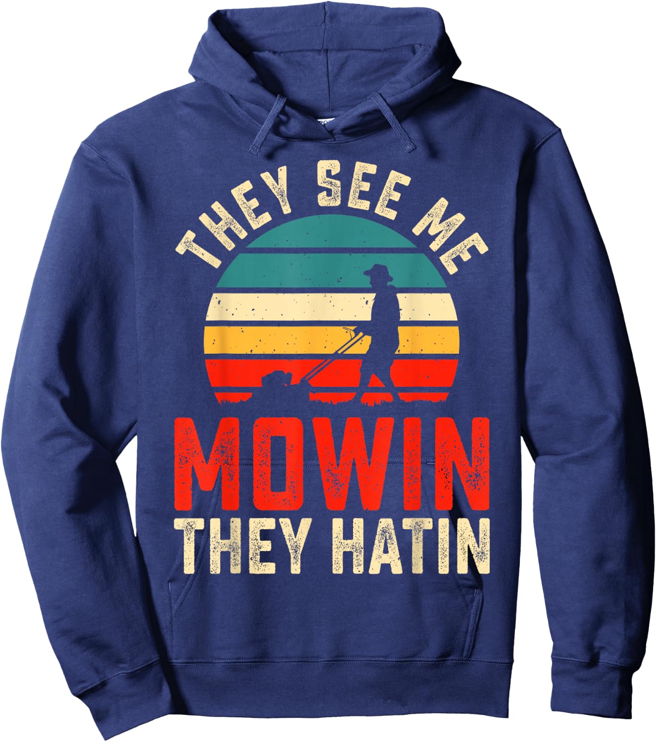 They See Me Mowin They Hatin Hoodie - Hoodie | Navy