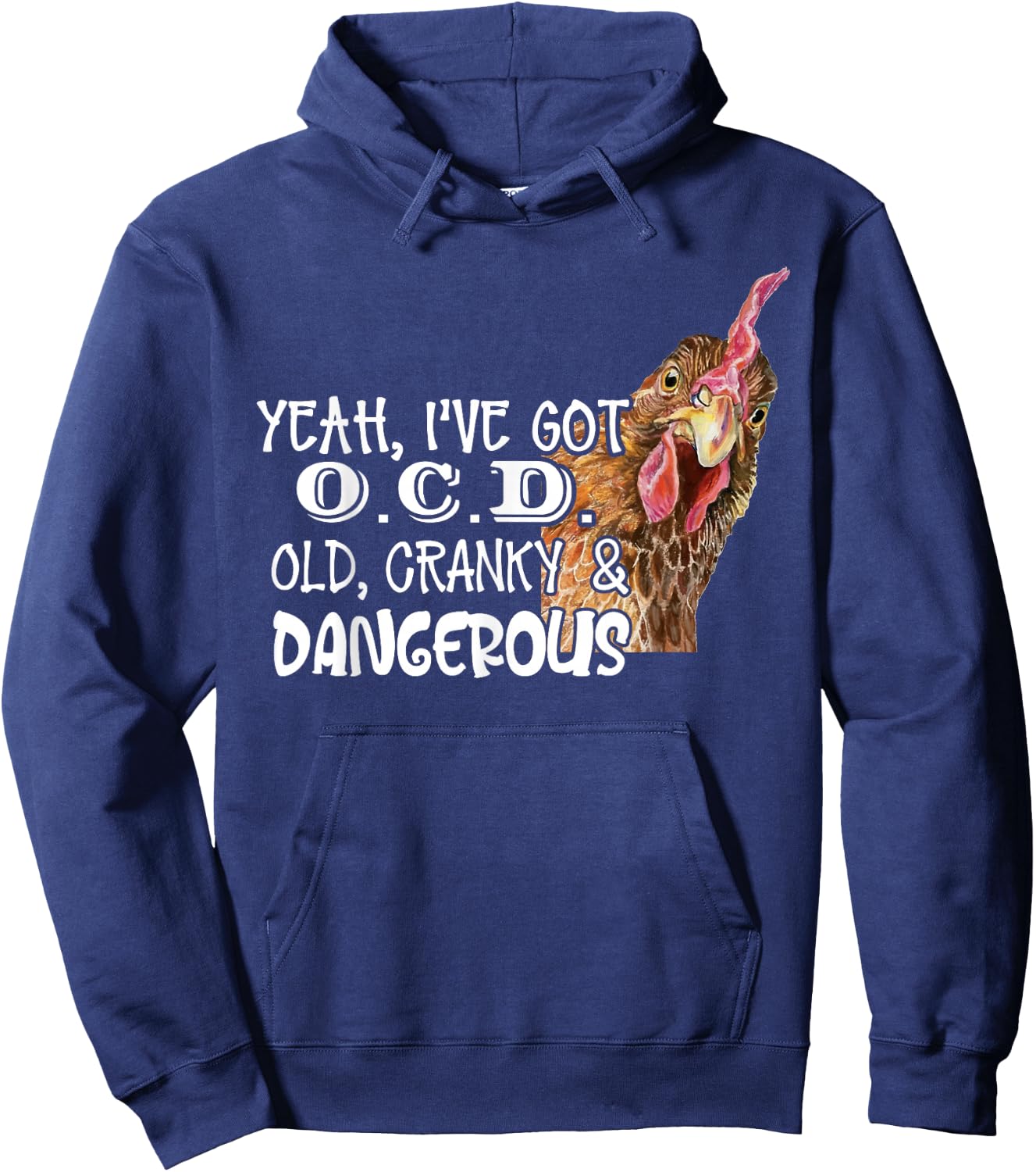Yeah I’ve Got O.C.D Old Cranky And Dangerous Hoodie - Hoodie | Navy
