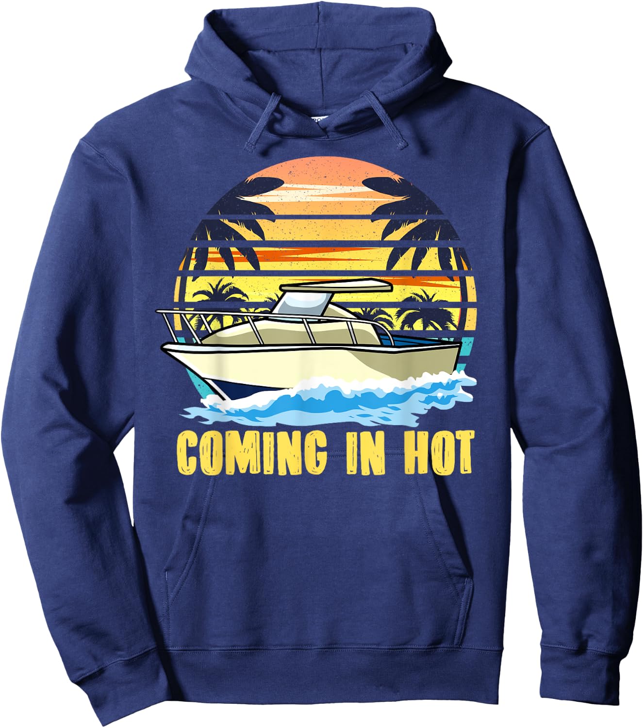 Boat Owners Coming In Hot Boating Hoodie - Hoodie | Navy