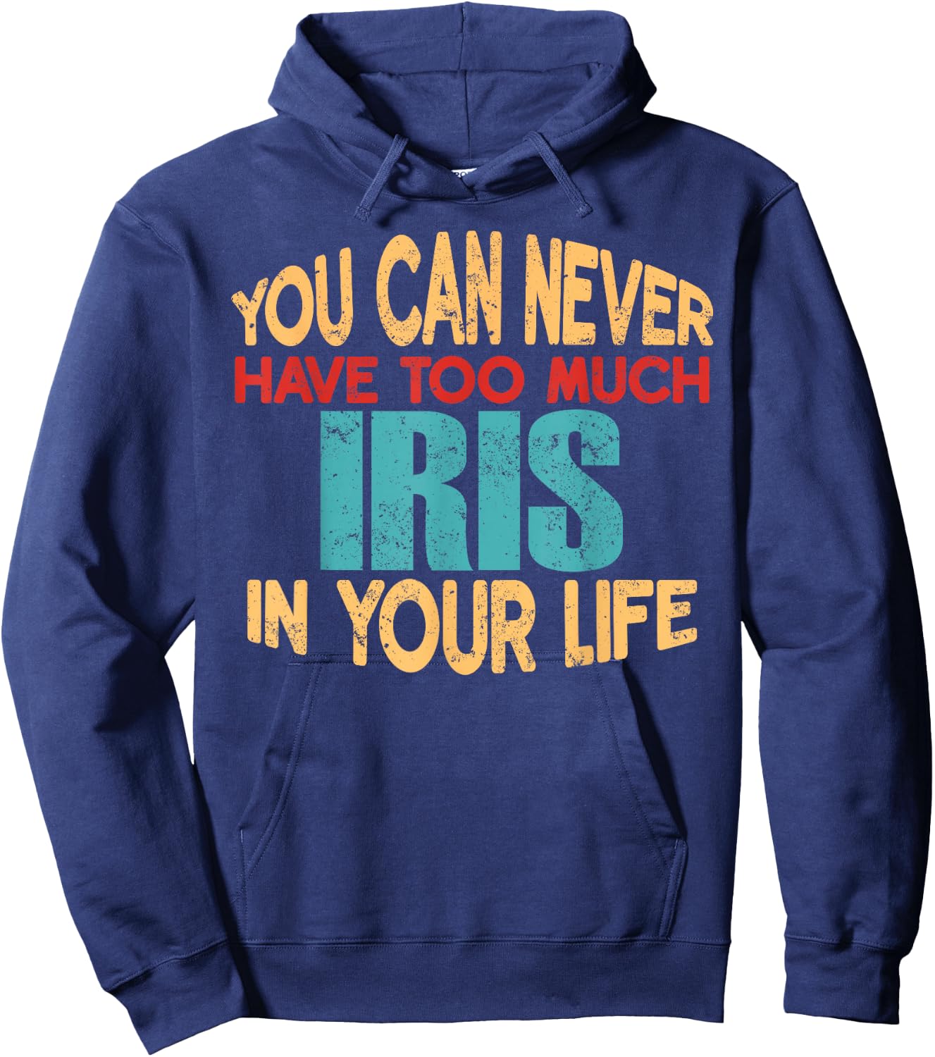 Funny Iris Personalized First Name Joke Item Hoodie - Hoodie | Navy