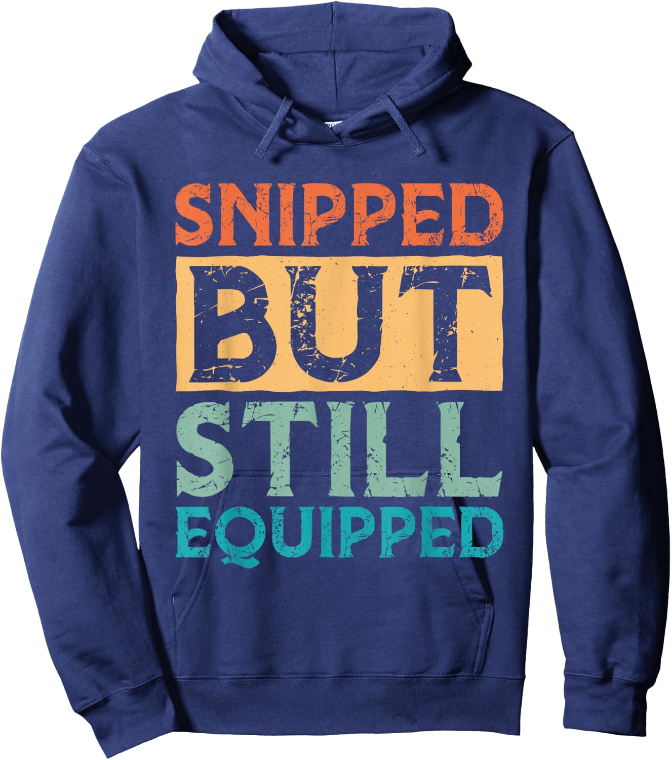 Snipped But Still Equipped Vasectomy Hoodie - Hoodie | Navy