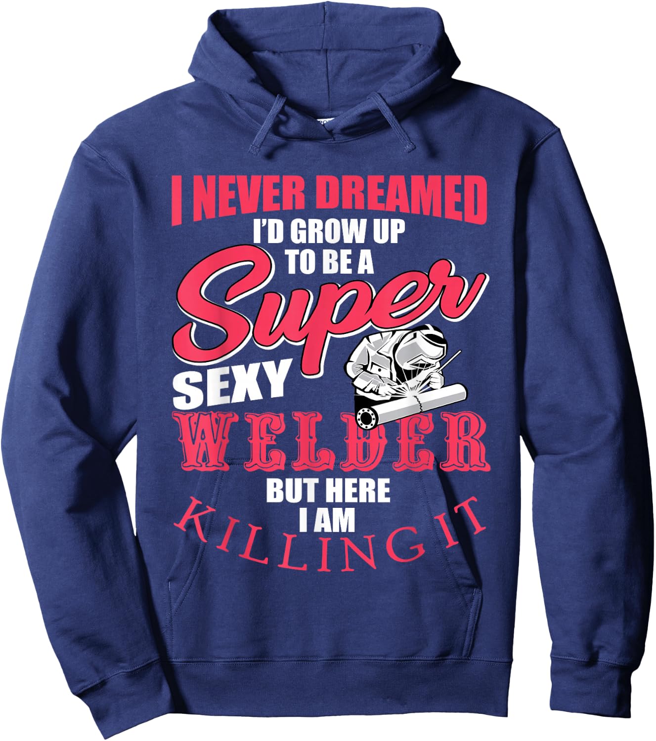 Funny Welder Saying Welding Design Hoodie - Hoodie | Navy