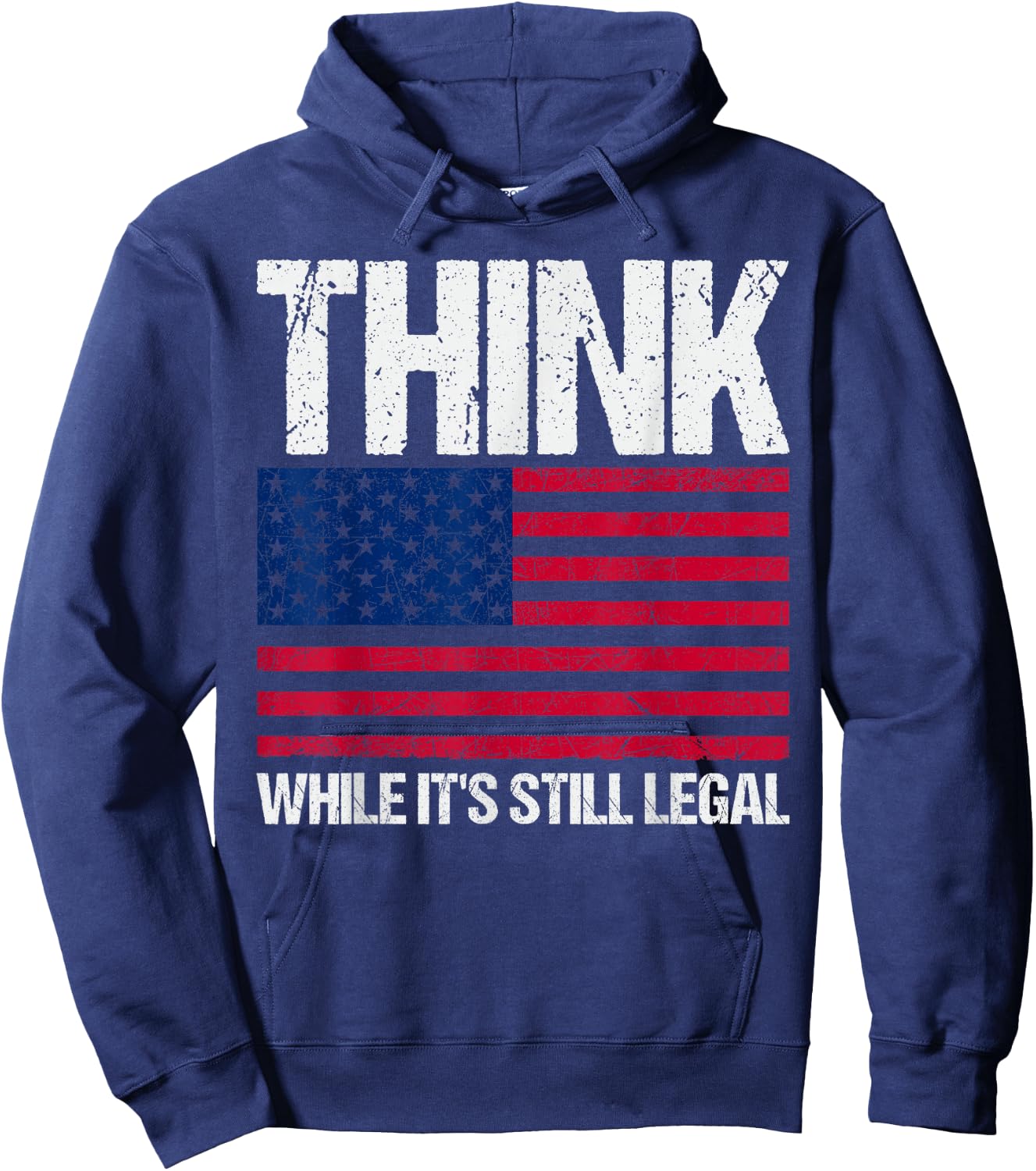 Think While It's Still Legal Hoodie - Hoodie | Navy