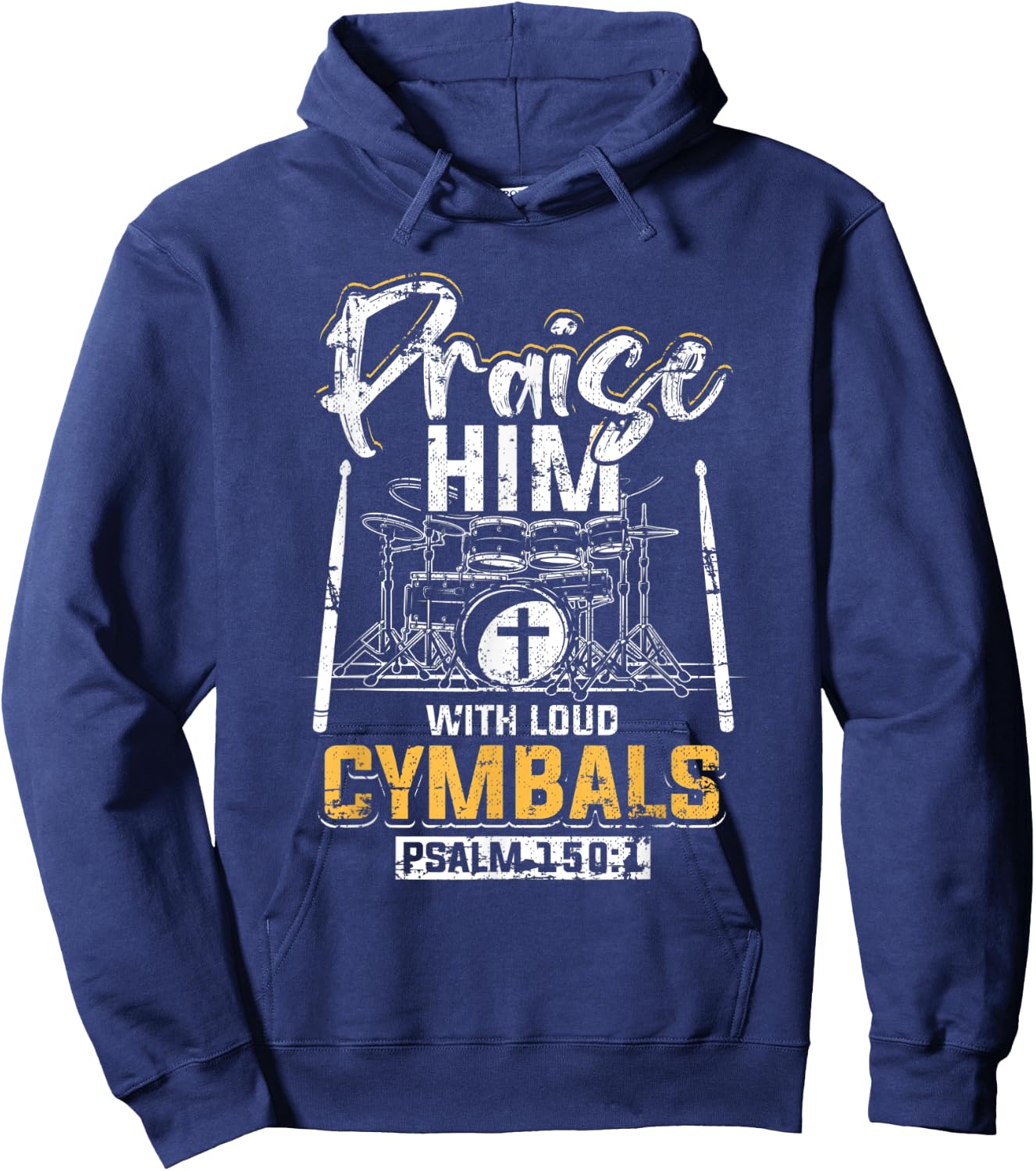 Praise Him With Loud Cymbals Psalm 150:1 Grunge Hoodie - Hoodie | Navy