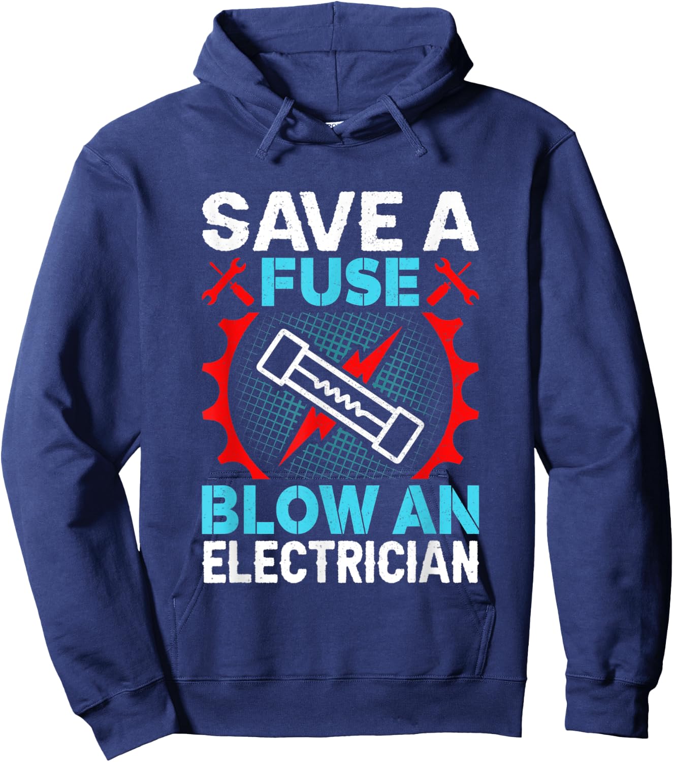 Save a Fuse Blow an Electrician Hoodie - Hoodie | Navy