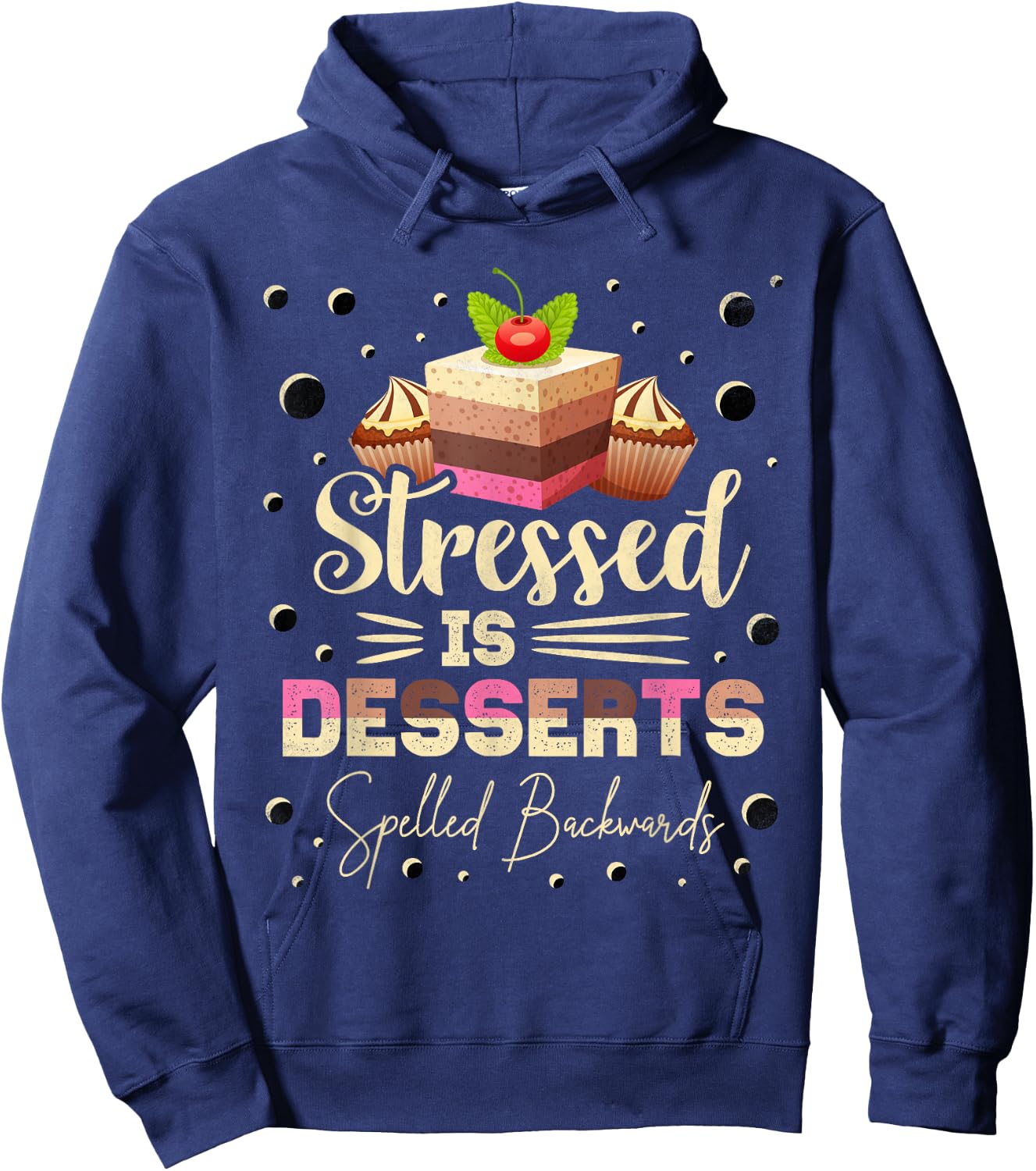 Stressed Is Desserts Spelled Backwards, Baking Hoodie - Hoodie | Navy