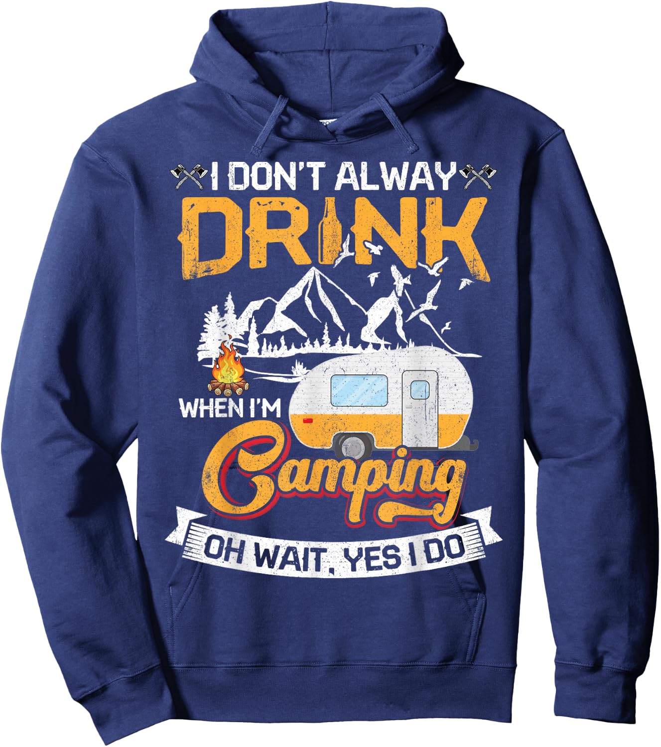 I Don't Always Drink When I'm Camping Hoodie - Hoodie | Navy