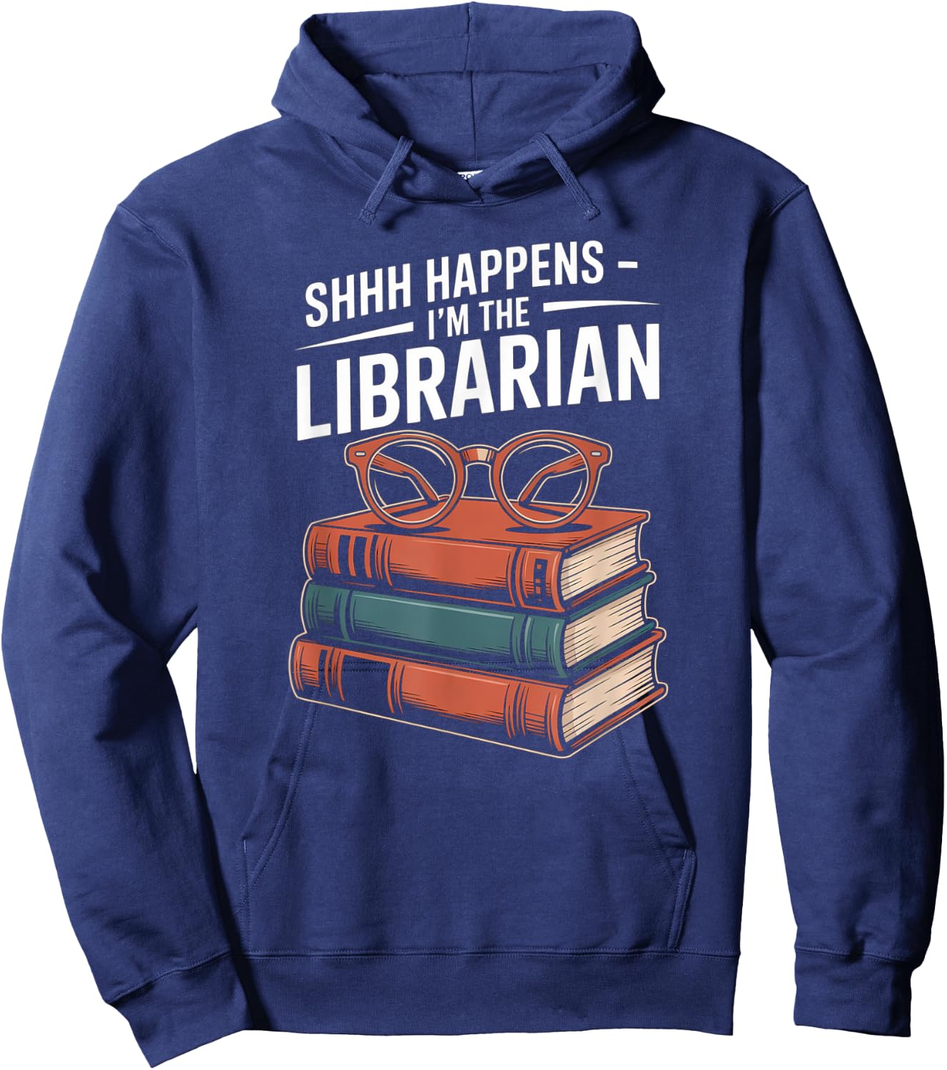 Funny Shhh Happens I'm The Librarian Book Lover Hoodie - Hoodie | Navy