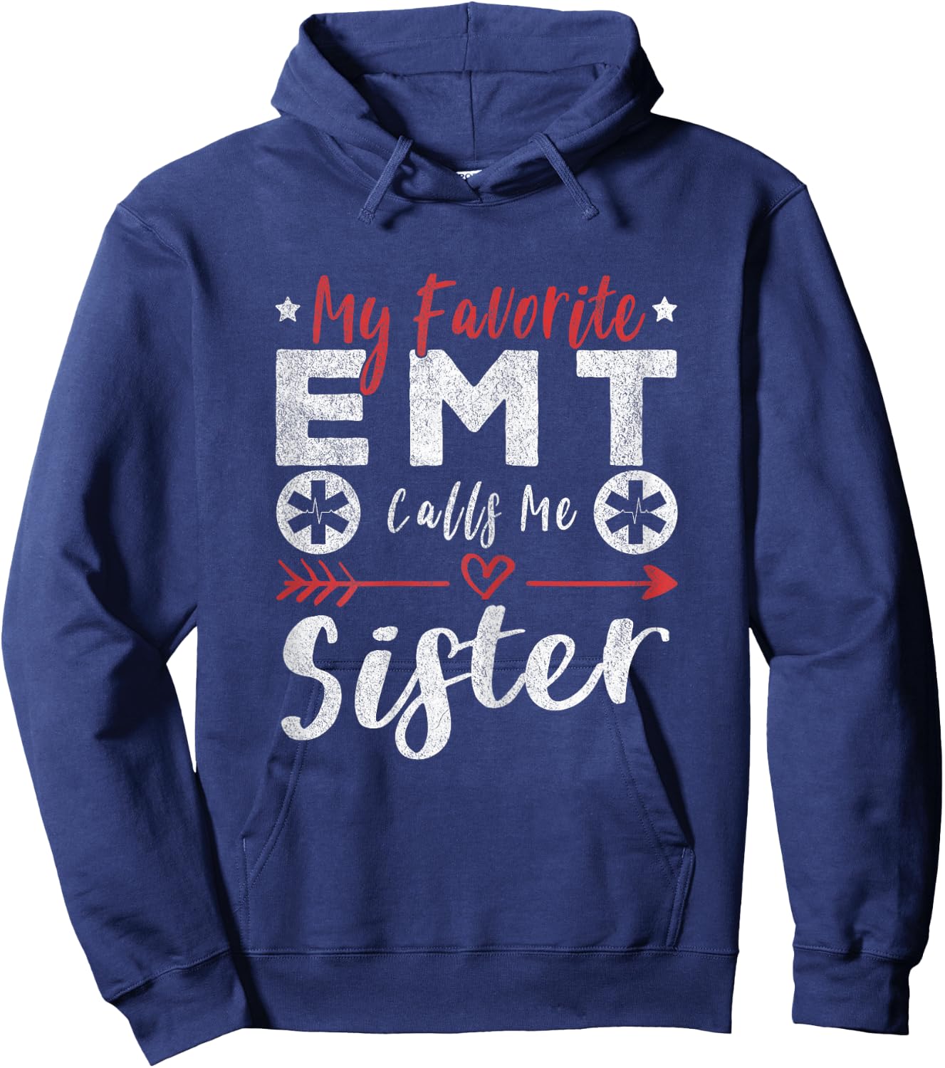 My Favorite EMT Calls Me Sister EMT Sister Hoodie - Hoodie | Navy
