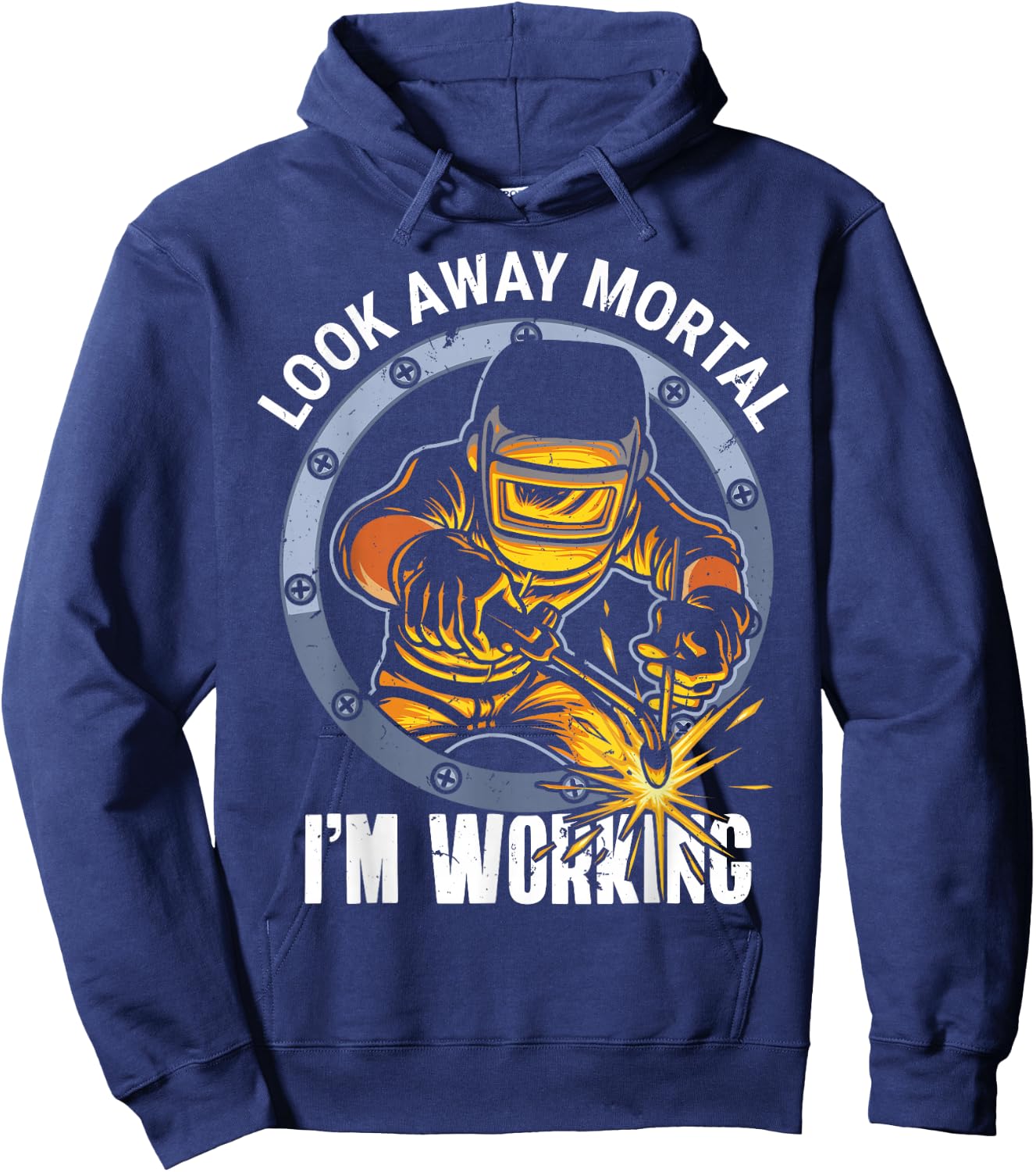 Welder Shirt Look Away Mortal I'm Working Hoodie - Hoodie | Navy