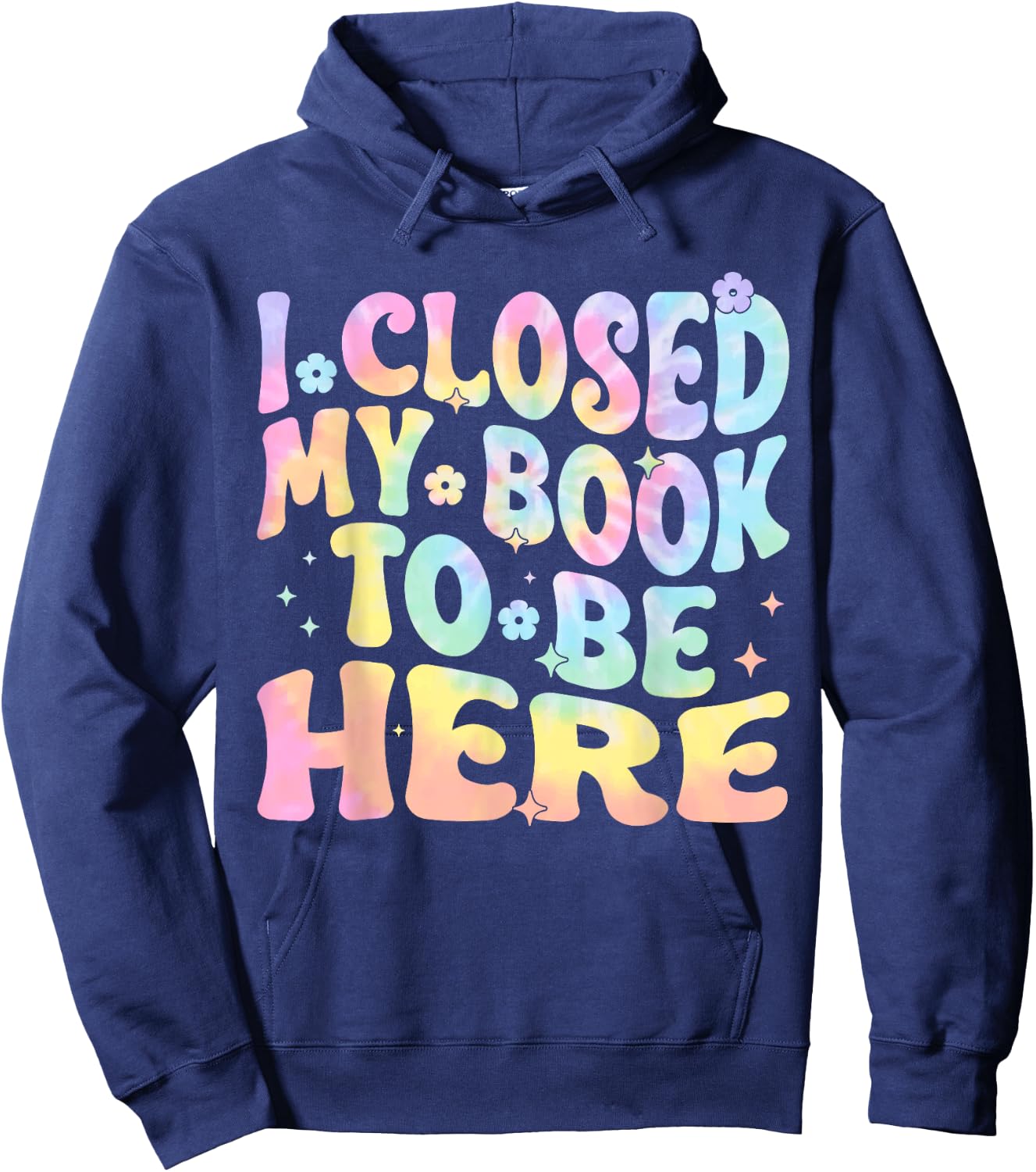 Funny Book Readers I Closed My Book To Be Here Hoodie - Hoodie | Navy