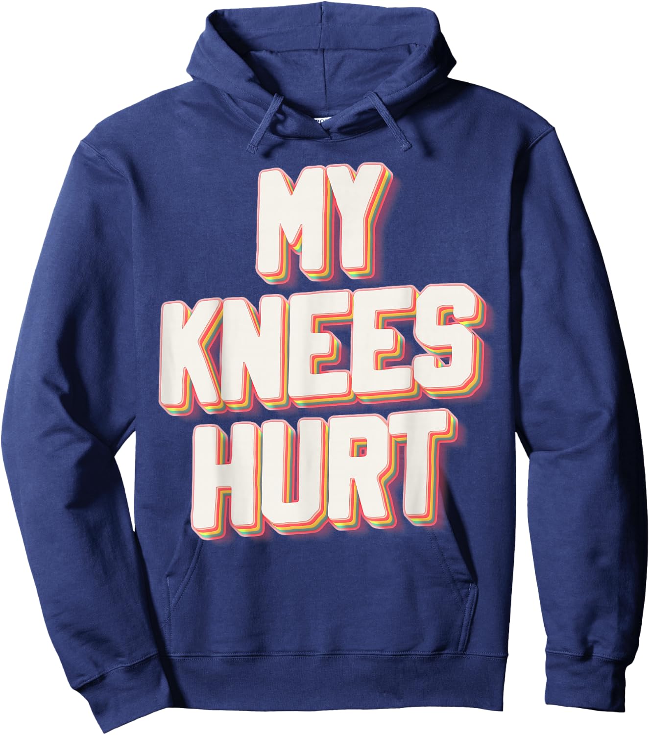 My Knees Hurt Funny Knee Surgery Recovery Hoodie - Hoodie | Navy
