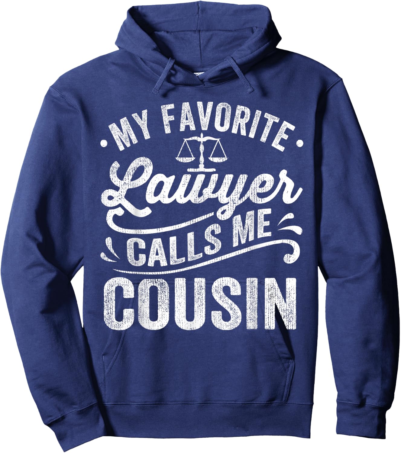 My Favorite Lawyer Calls Me Cousin Hoodie - Hoodie | Navy