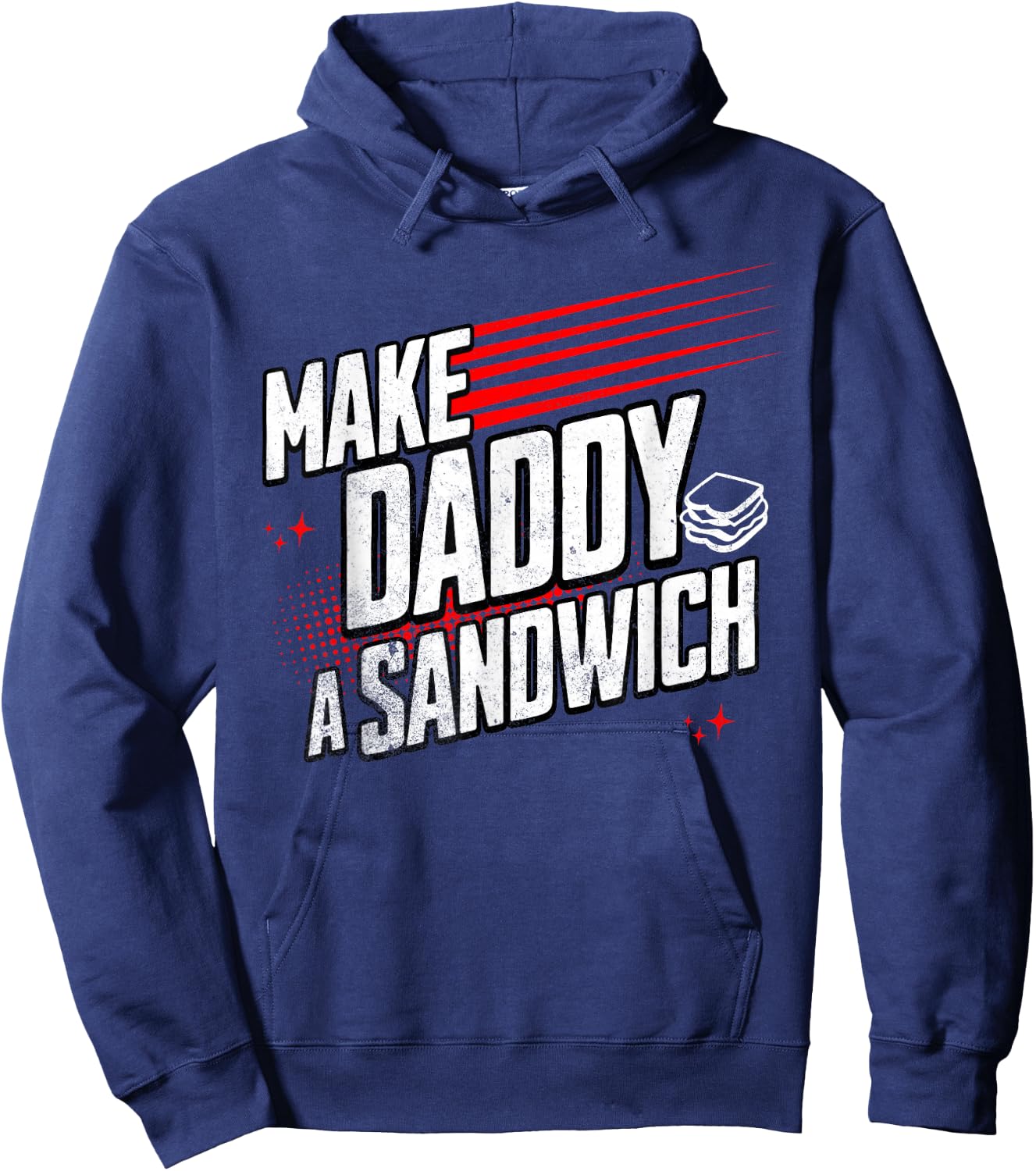 Funny Make Daddy a Sandwich Hoodie - Hoodie | Navy