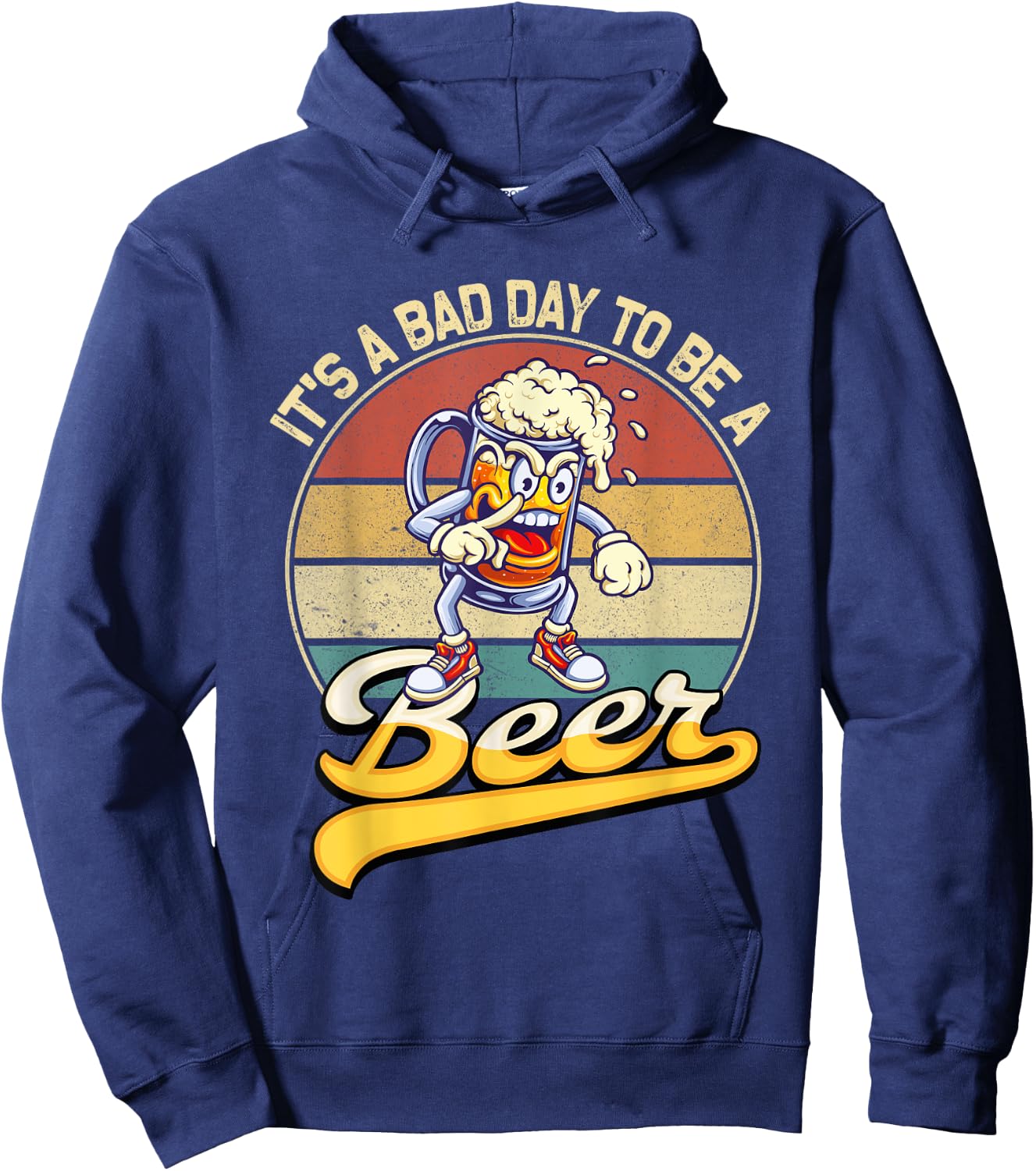 Its A Bad Day To Be A Beer Hoodie - Hoodie | Navy