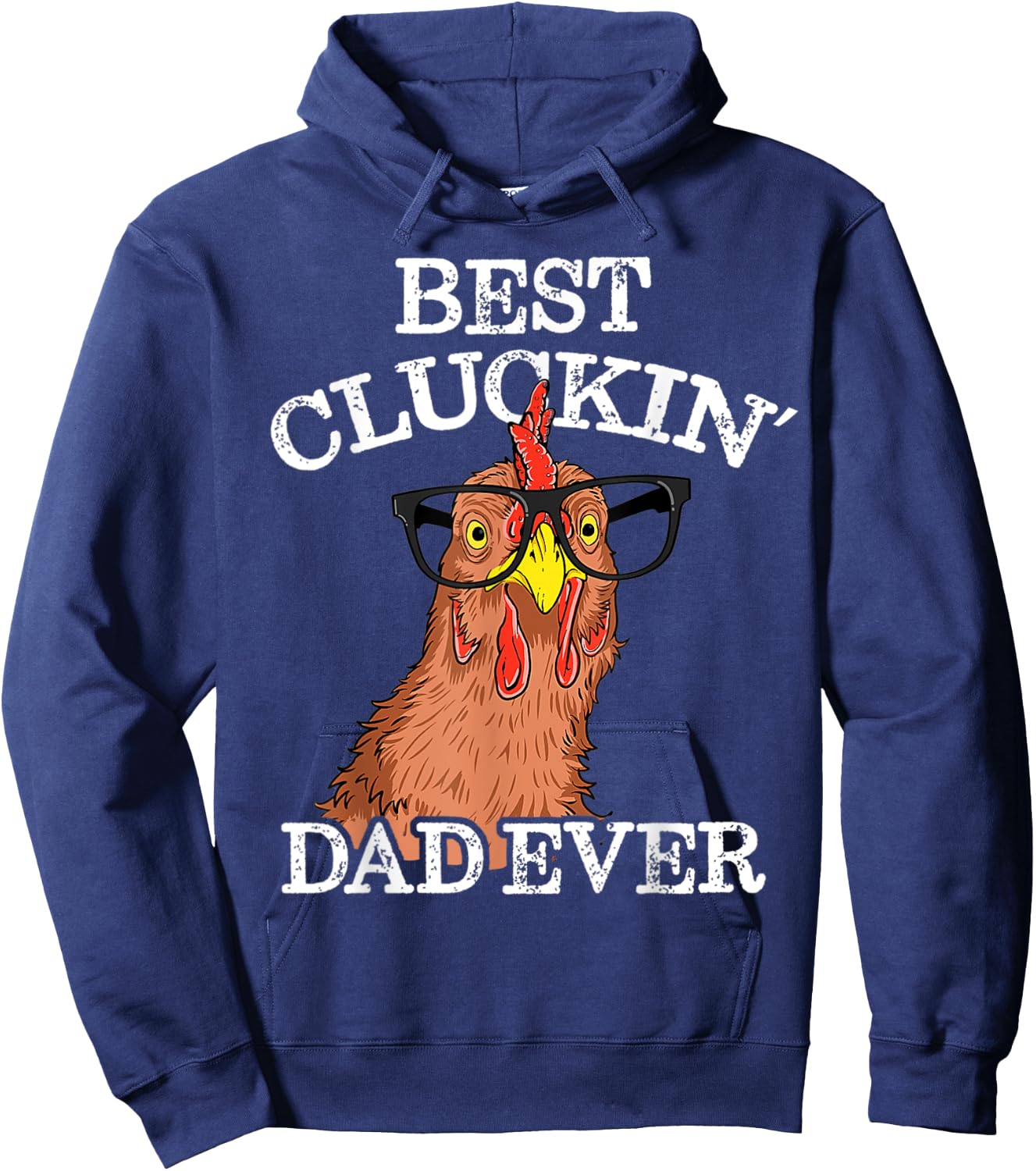 Best Cluckin' Dad Ever Funny Hoodie - Hoodie | Navy