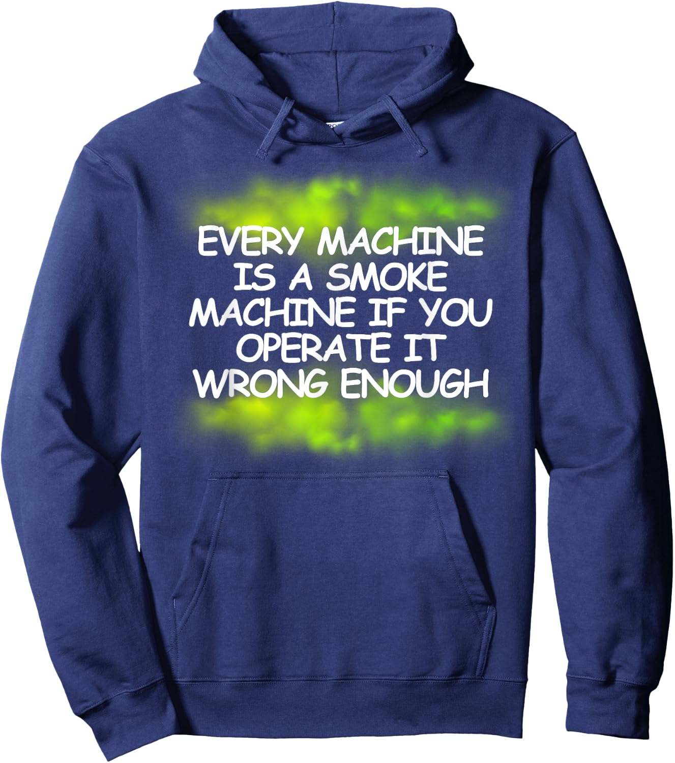 Every Machine Is A Smoke Machine - Green smoke Hoodie - Hoodie | Navy