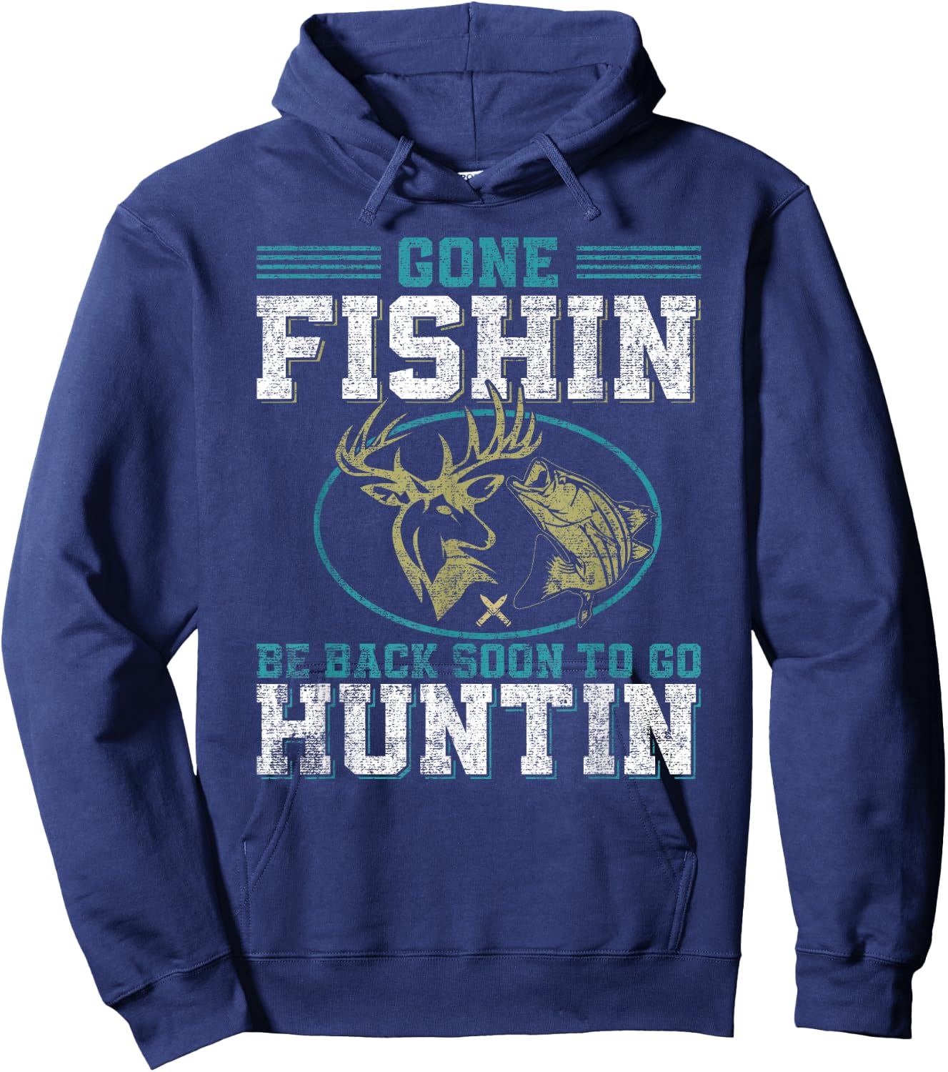Gone Fishin' Be Back Soon To Go Huntin' Hoodie - Hoodie | Navy