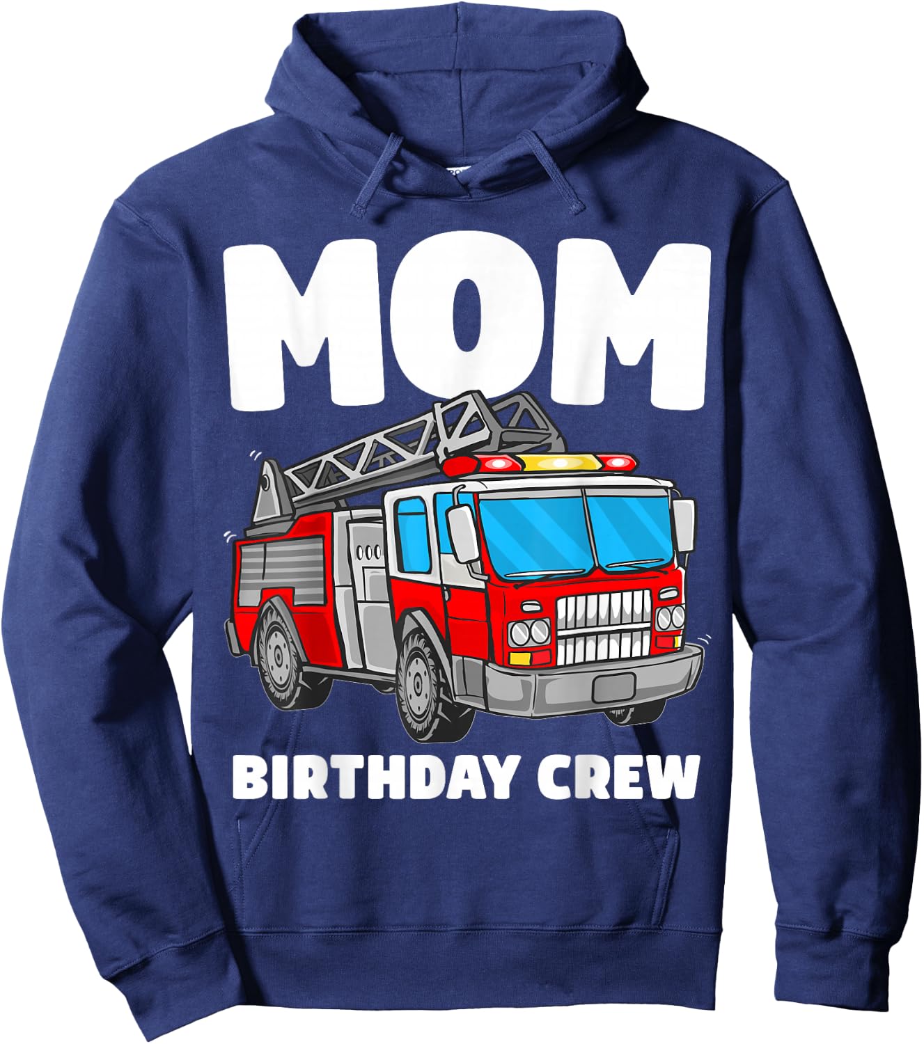 Mom Birthday Crew Fire Truck Firefighter Hoodie - Hoodie | Navy