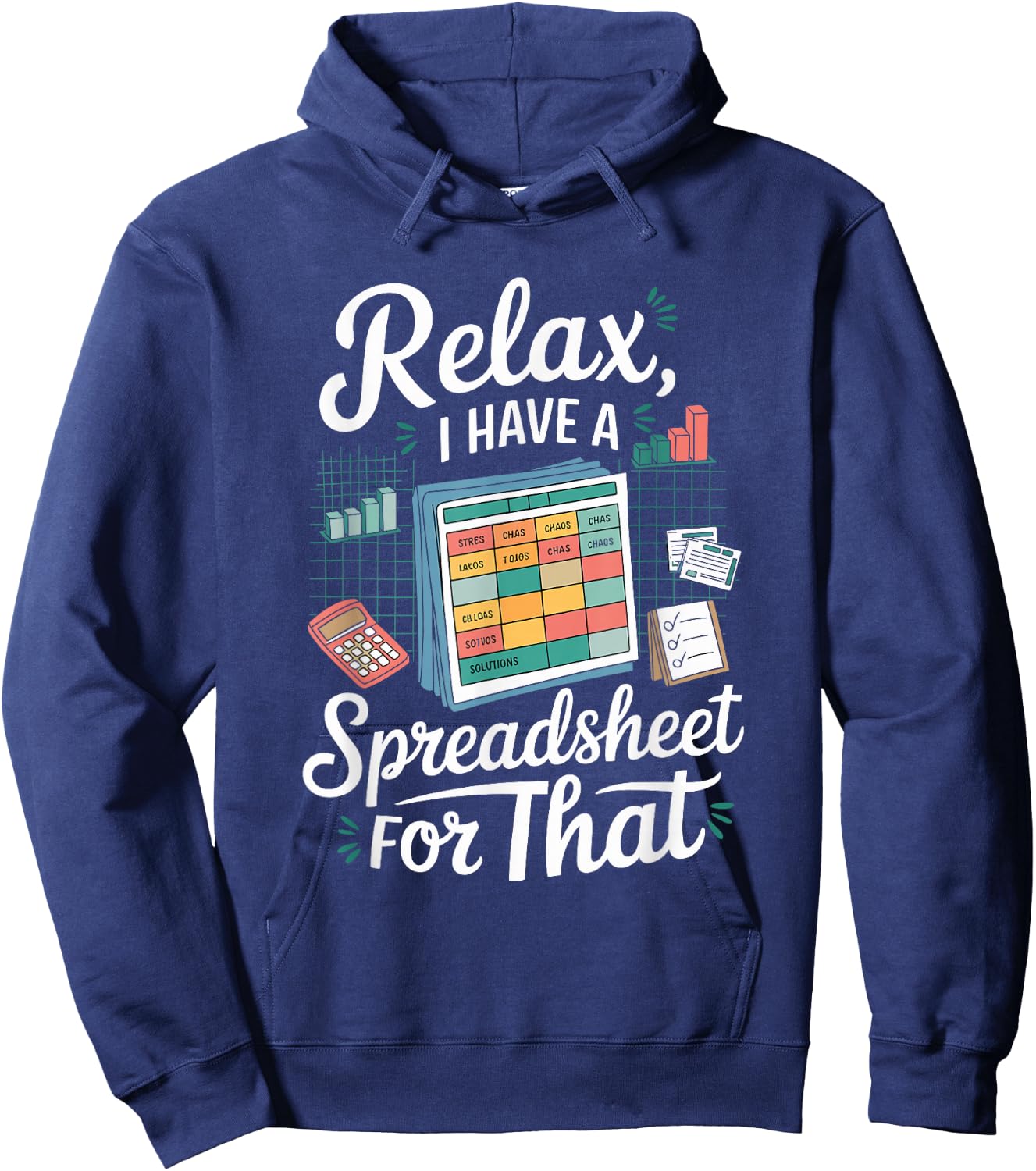 Relax I Have A Spreadsheet For That Hoodie - Hoodie | Navy