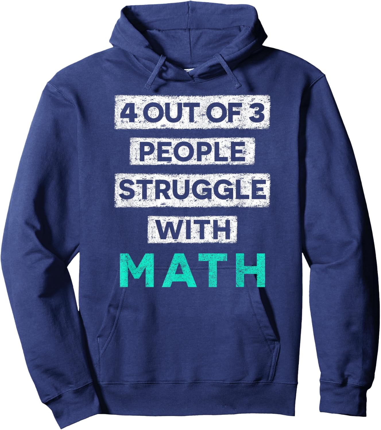 4 Out Of 3 People Struggle With Math Funny Hoodie - Hoodie | Navy
