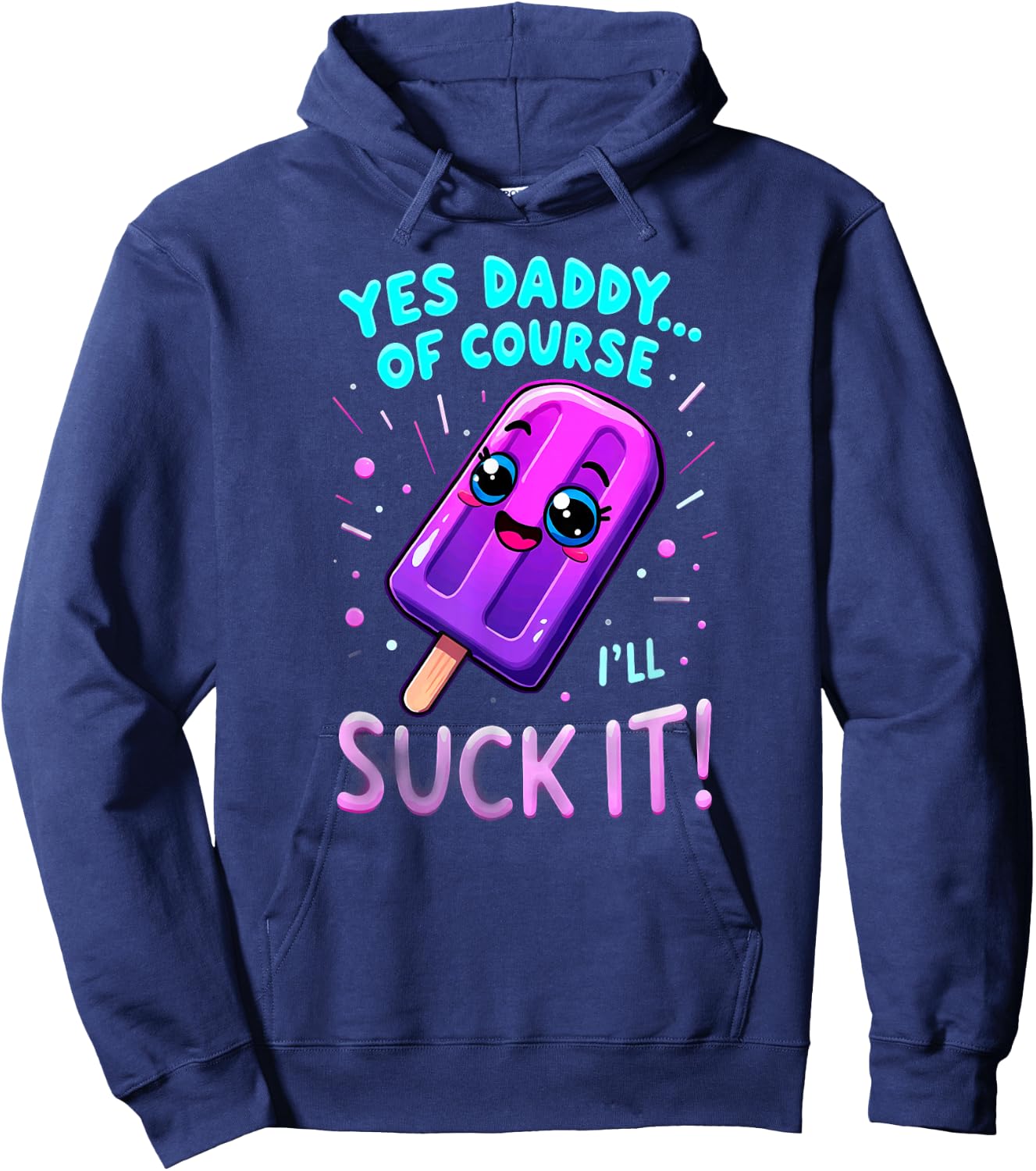 Humor Yes Daddy Ice Cream Popsicle Hoodie - Hoodie | Navy
