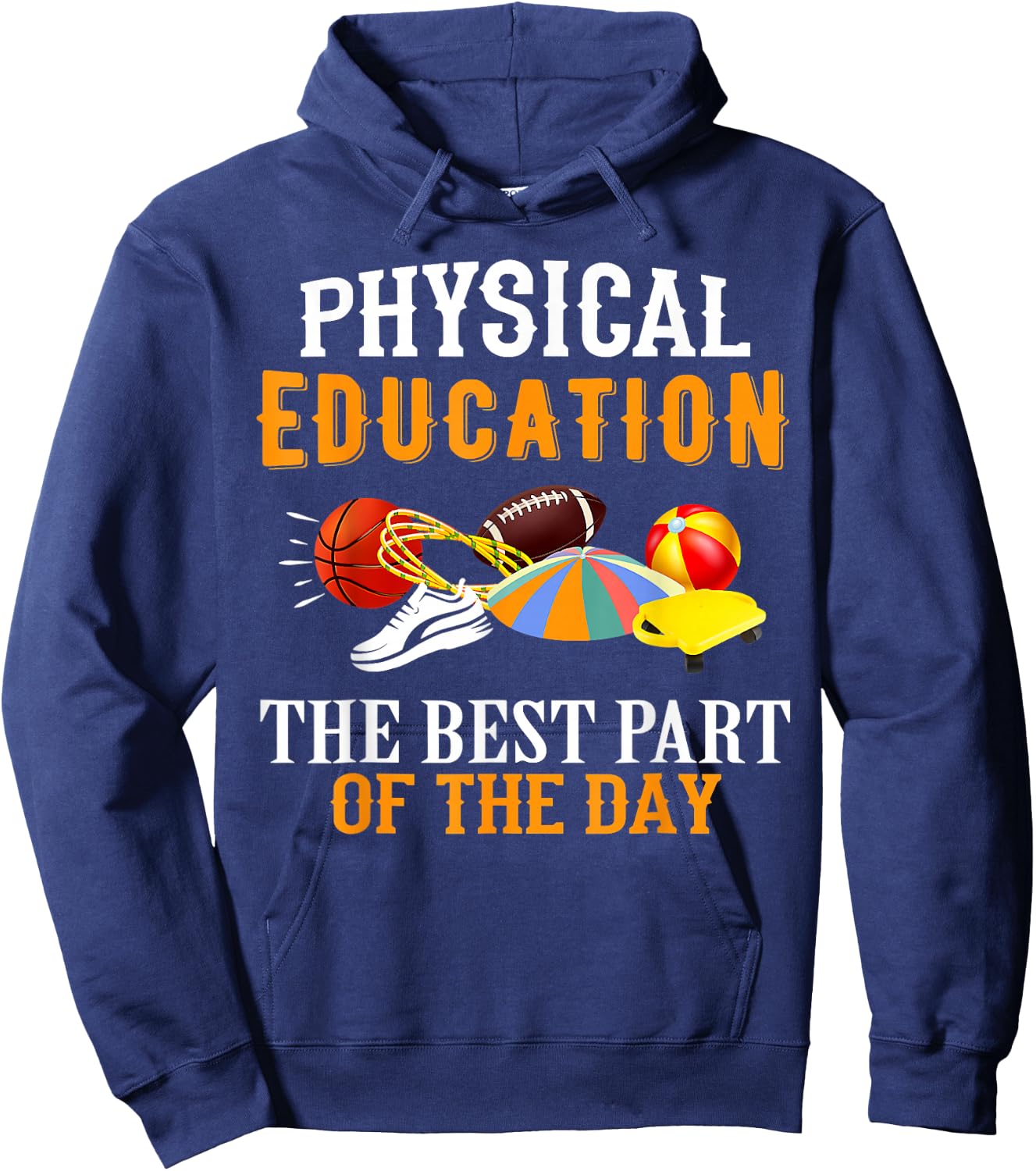 Physical Education PE The Best Part Of The Day Hoodie - Hoodie | Navy
