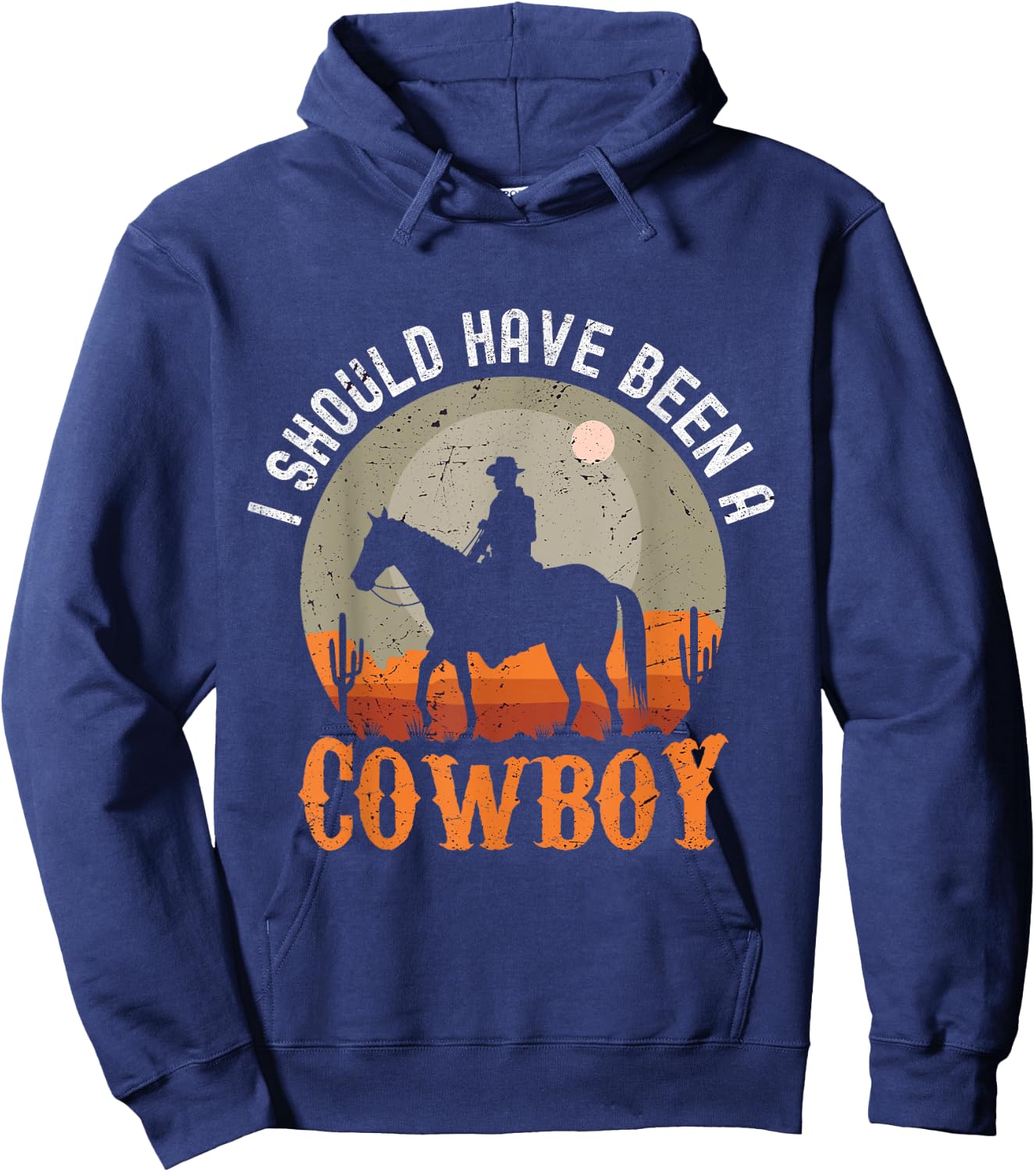 Vintage I Should Have Been A Cowboy Hoodie - Hoodie | Navy