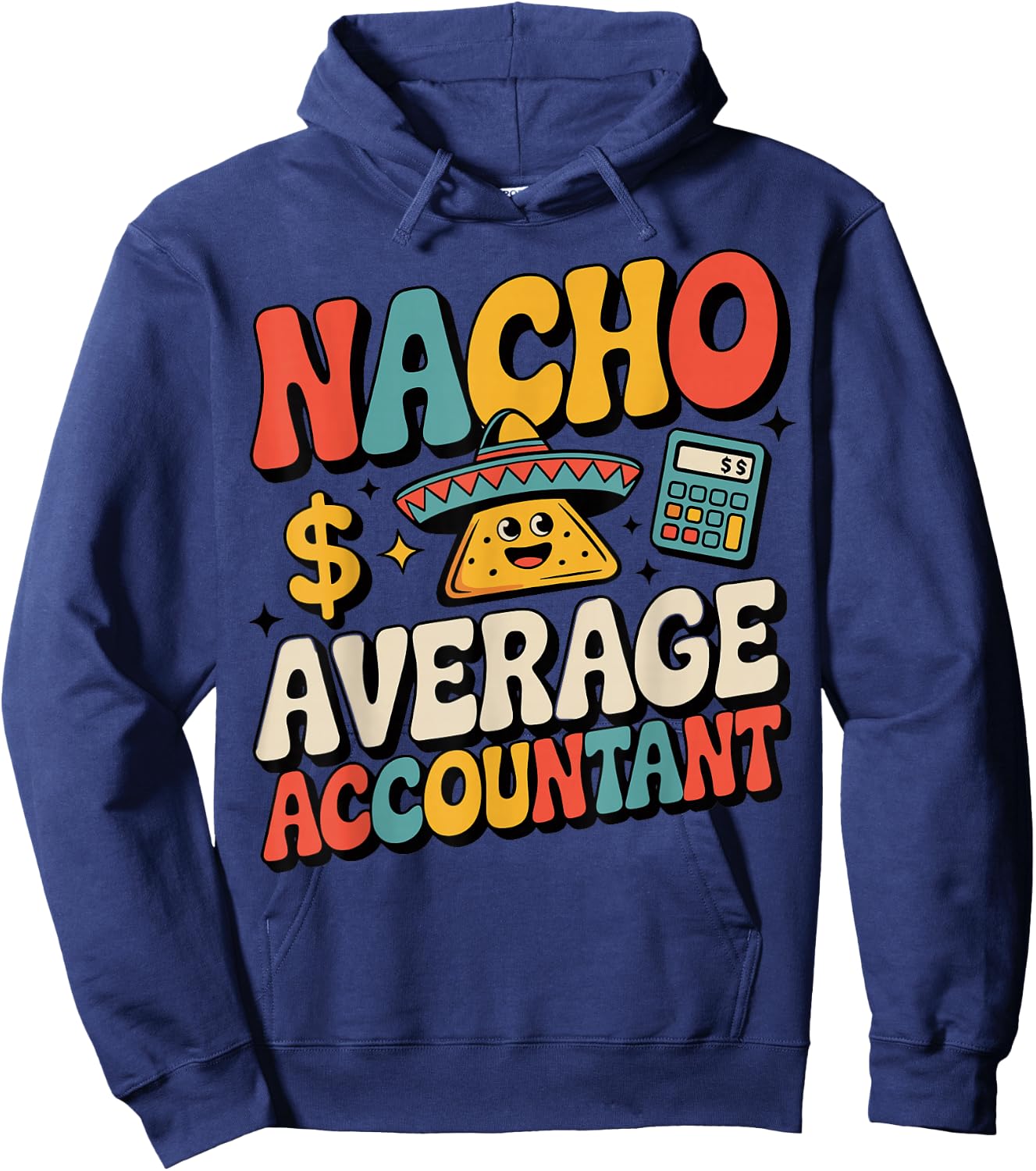 Funny Accounting Nacho Average Accountant Hoodie - Hoodie | Navy