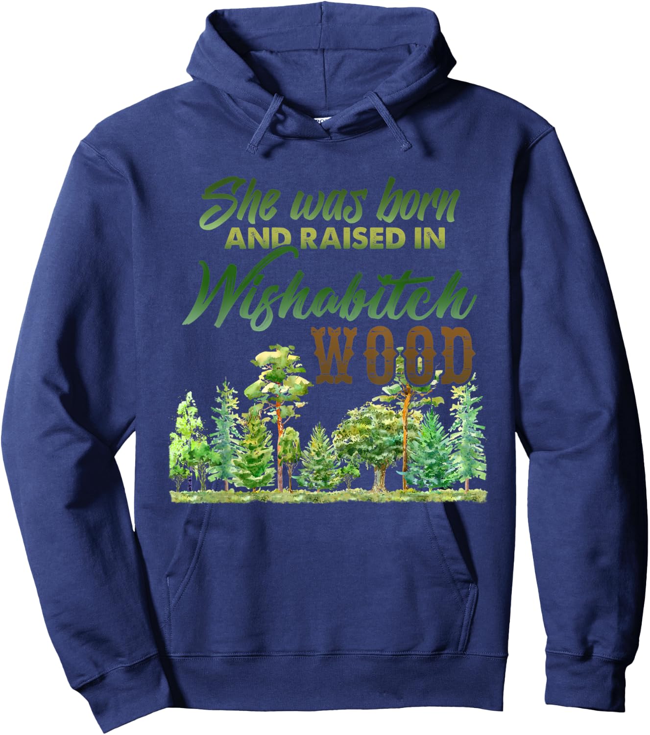 She was born and raised in wishabitch woods Hoodie - Hoodie | Navy