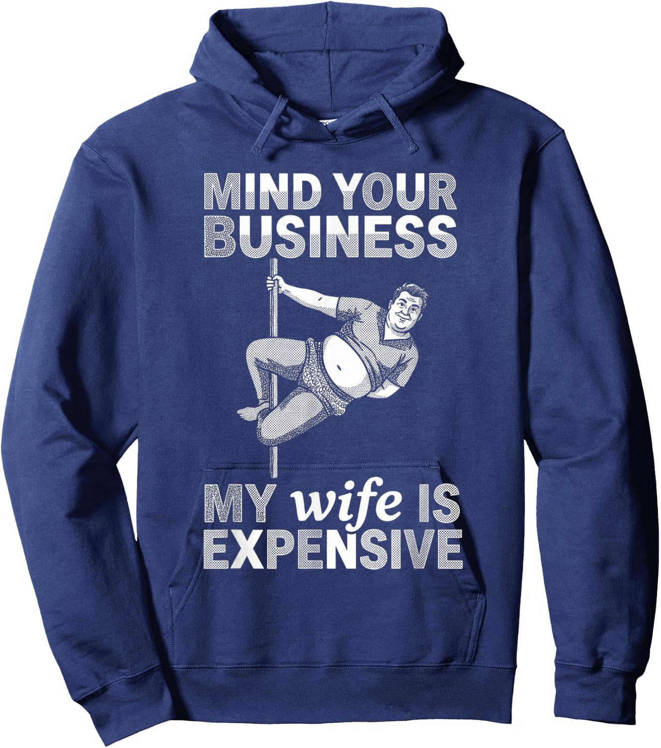 My Wife is Expensive Funny Pole Dancer Husband Hoodie - Hoodie | Navy